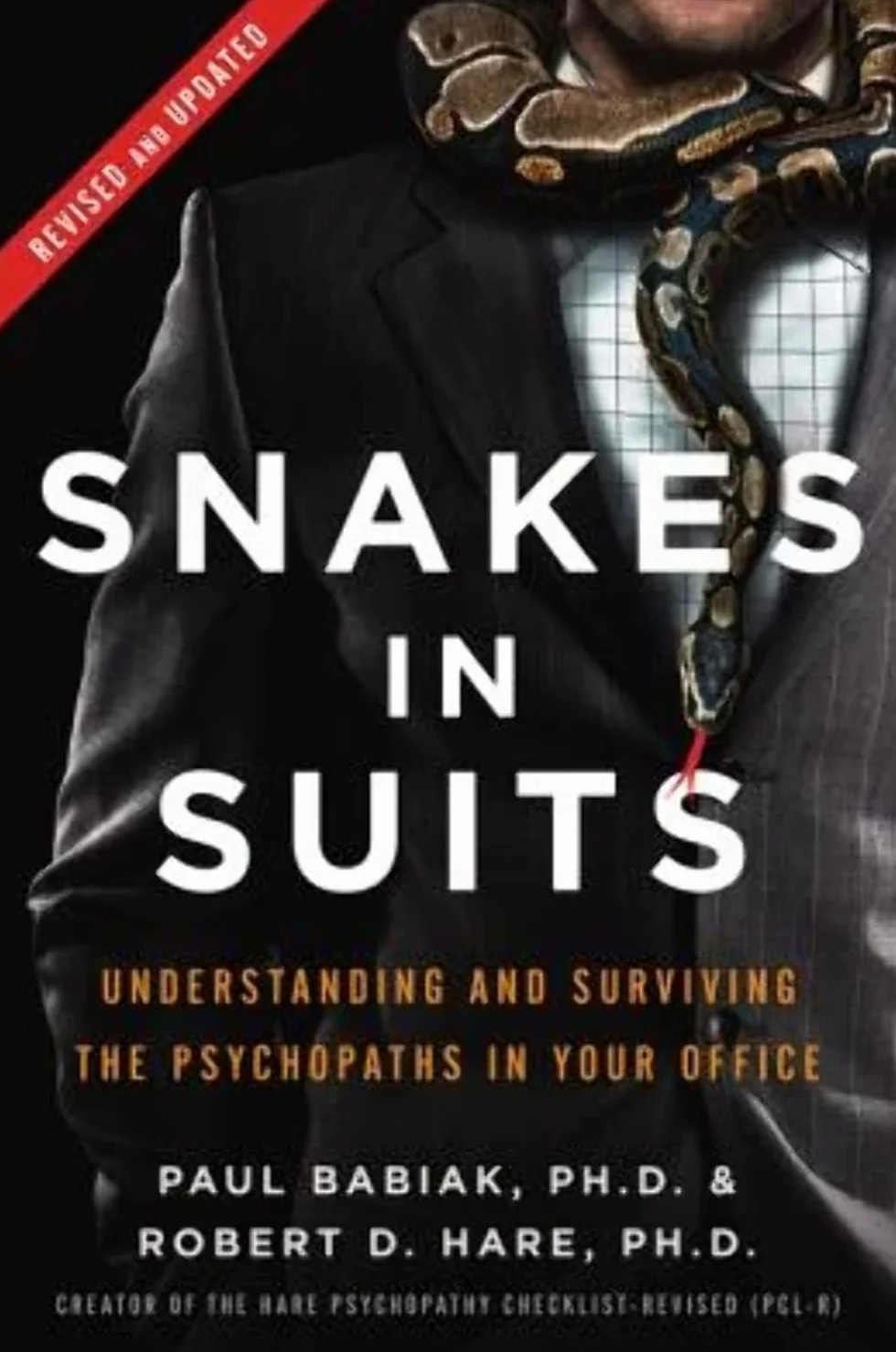Snakes in Suits: Understanding and Surviving the Psychopaths in Your Office