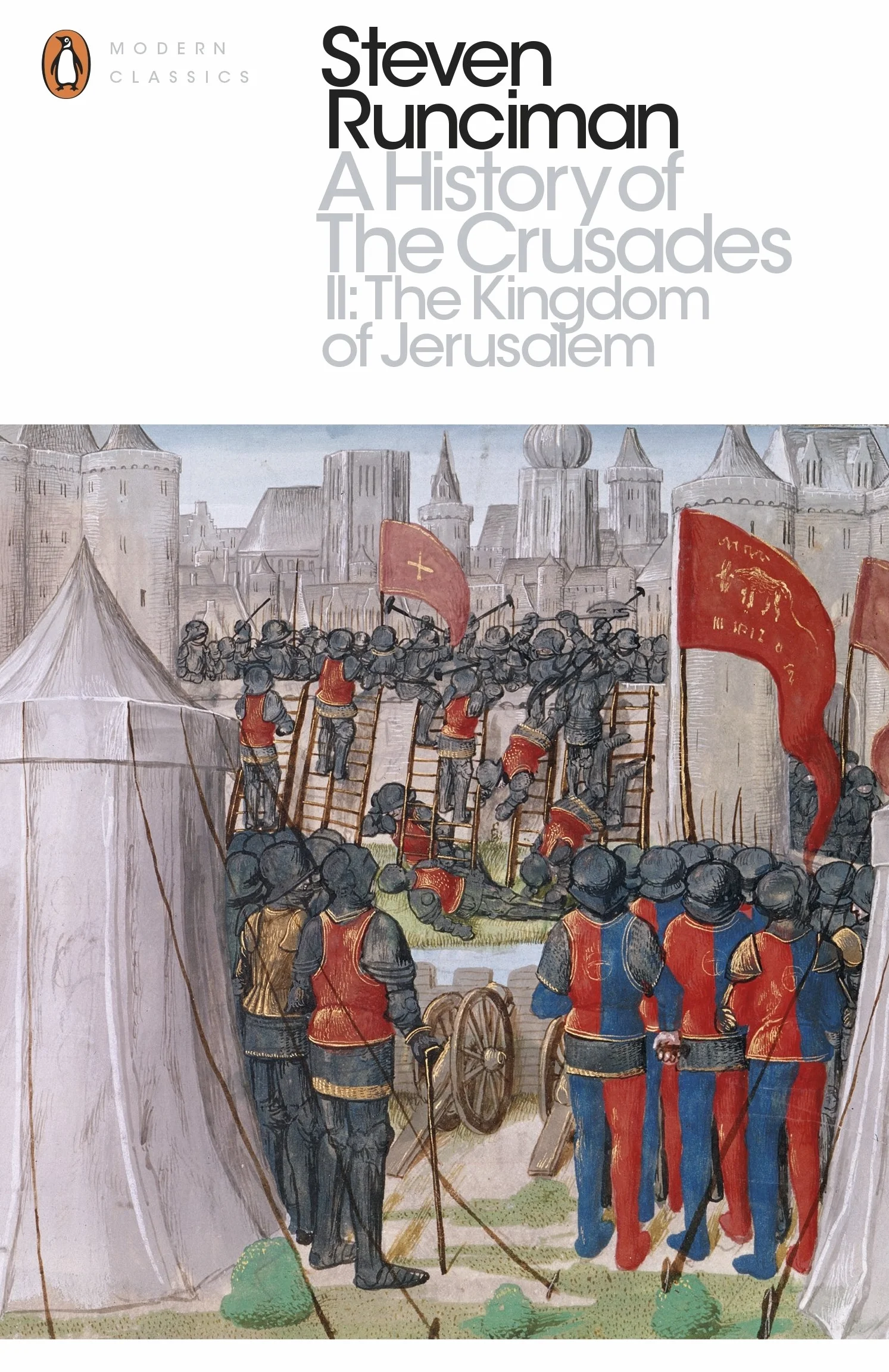 A History of the Crusades II: The Kingdom of Jerusalem 1100-1187