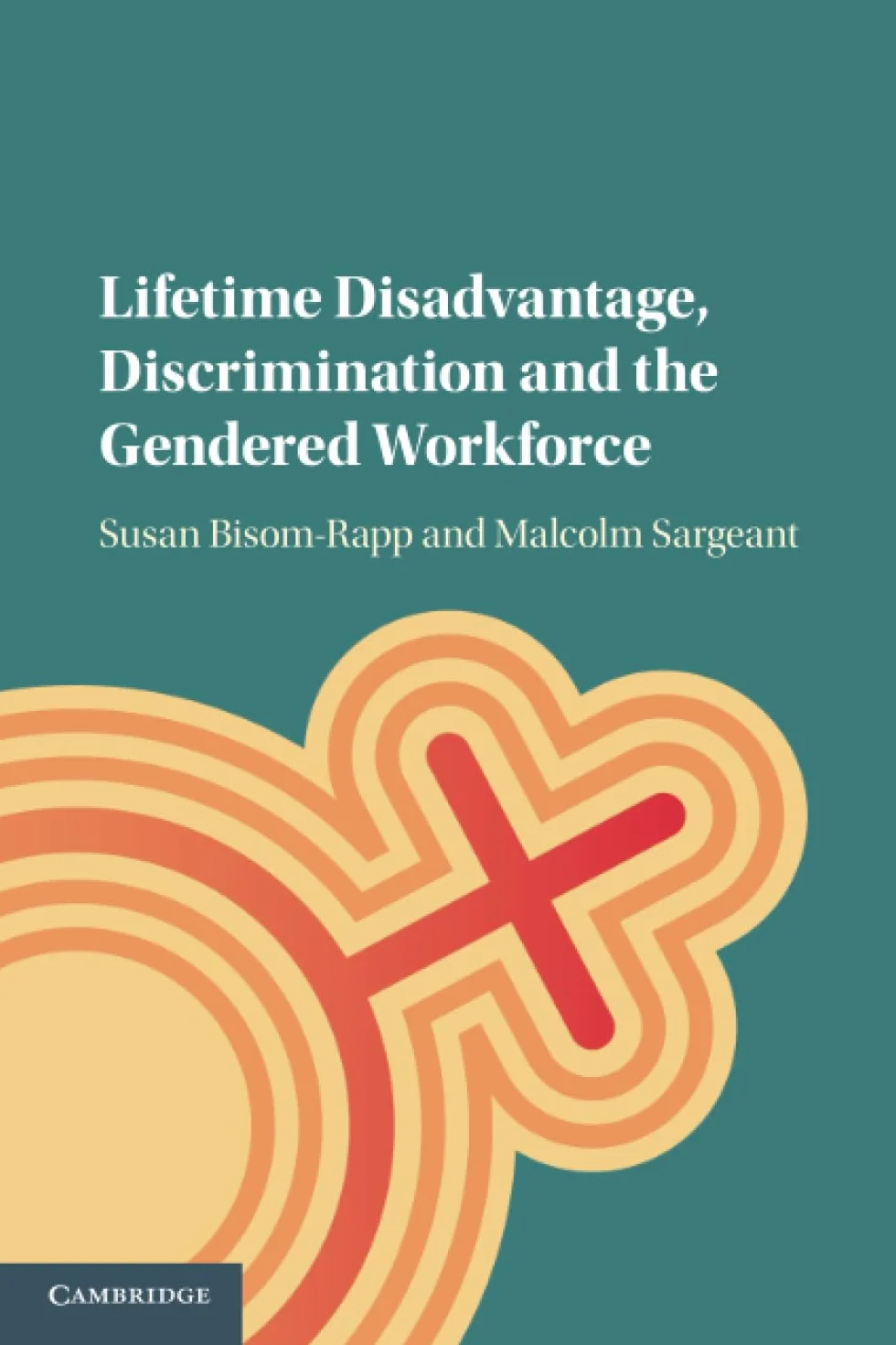 Lifetime Disadvantage, Discrimination and the Gendered Workforce