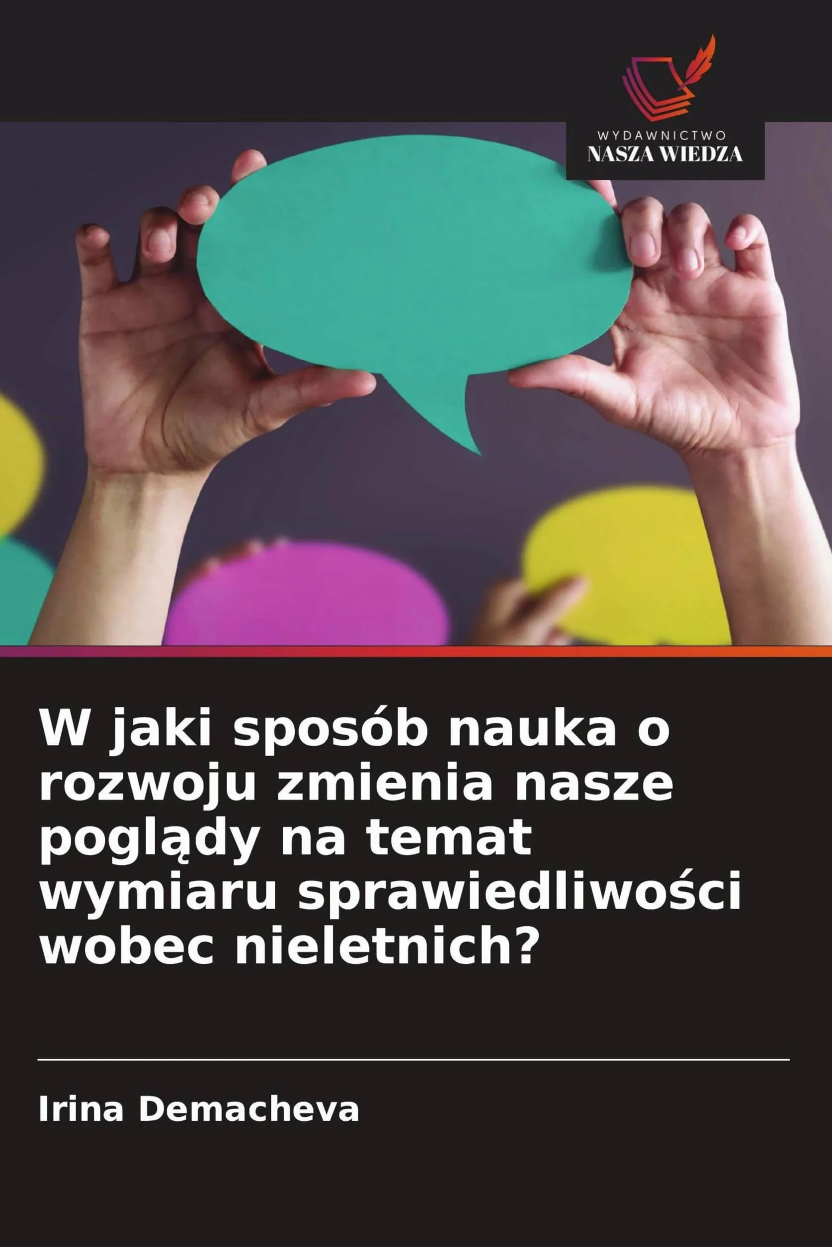 W jaki sposób nauka o rozwoju zmienia nasze pogl¿dy na temat wymiaru sprawiedliwo¿ci wobec nieletnich?