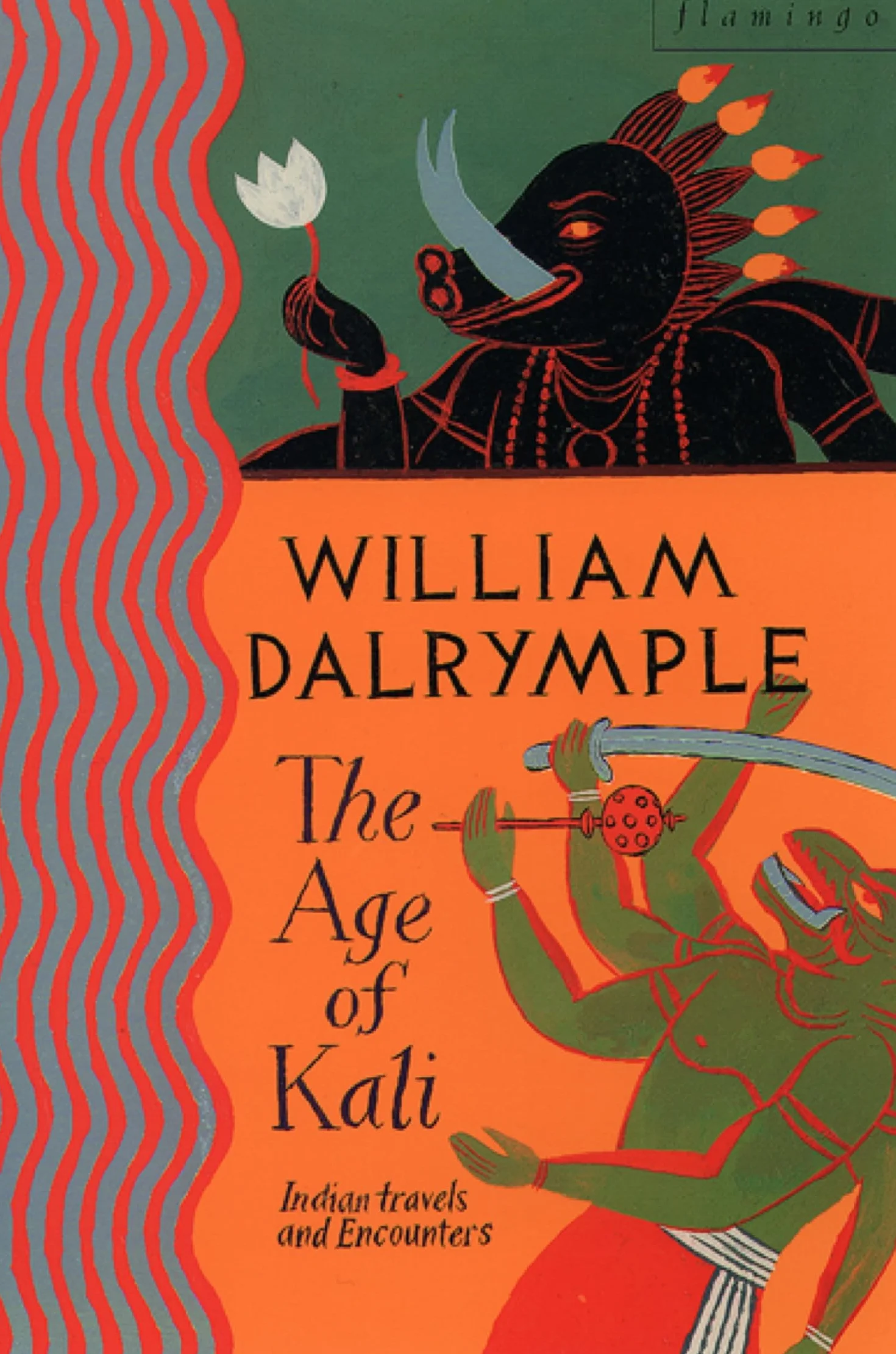 The Age of Kali: Travels and Encounters in India