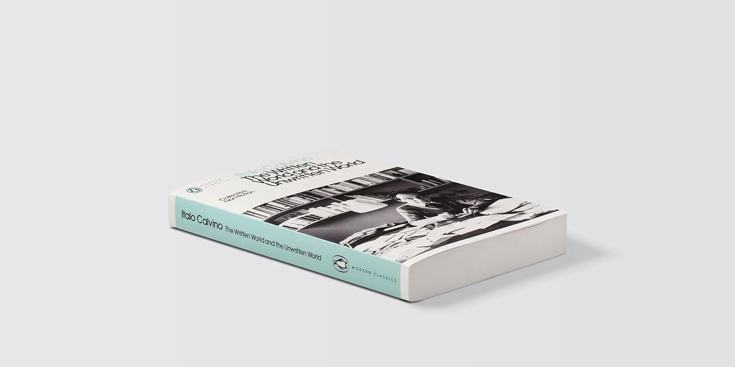 The Written World and the Unwritten World: Collected Non-Fiction