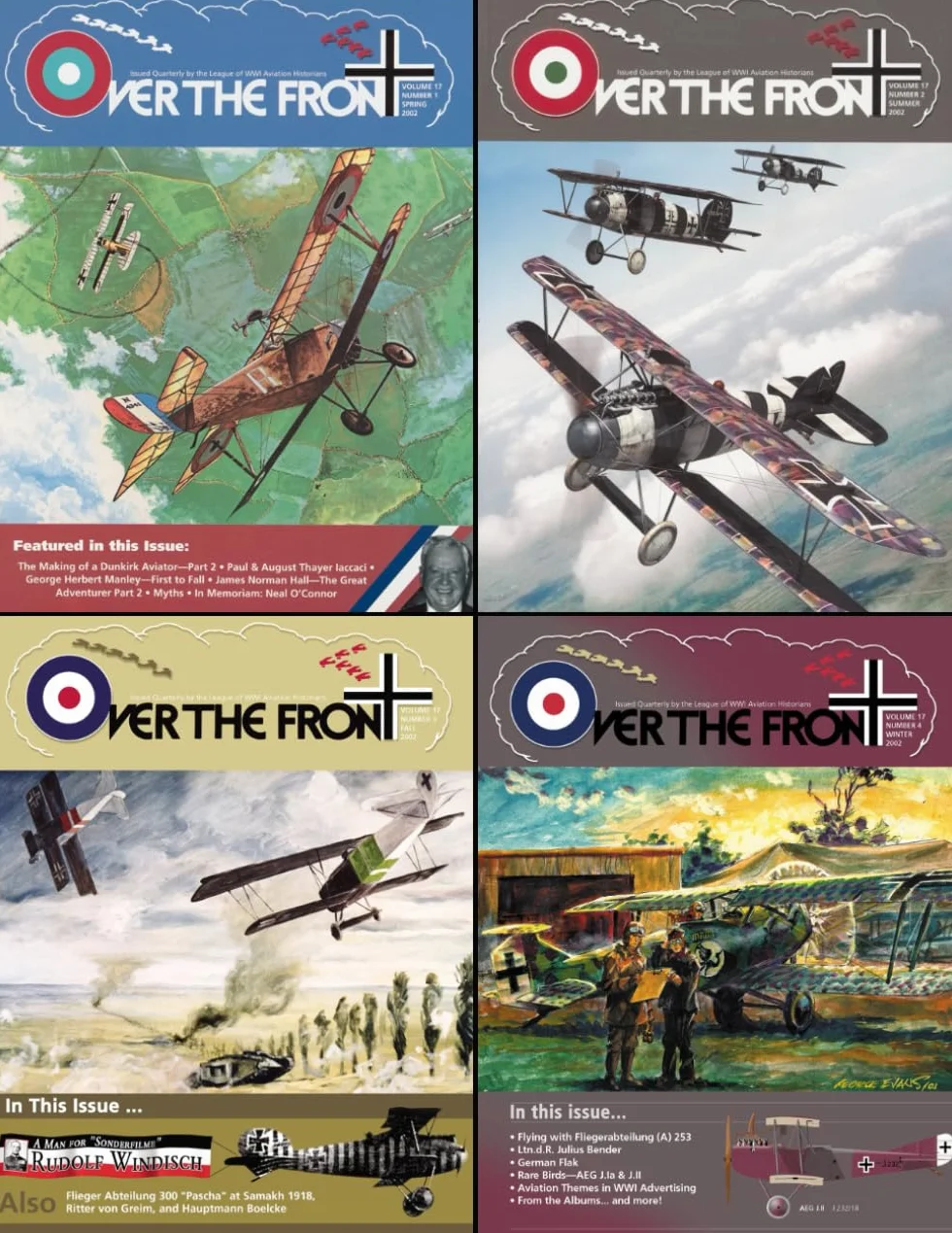 OTF - Volume 17, Over The Front - Journal of the League of World War I Aviation Historians: In-Depth Account of Pilots, Squadrons, Aircraft, and Aerial Combat During the Great War