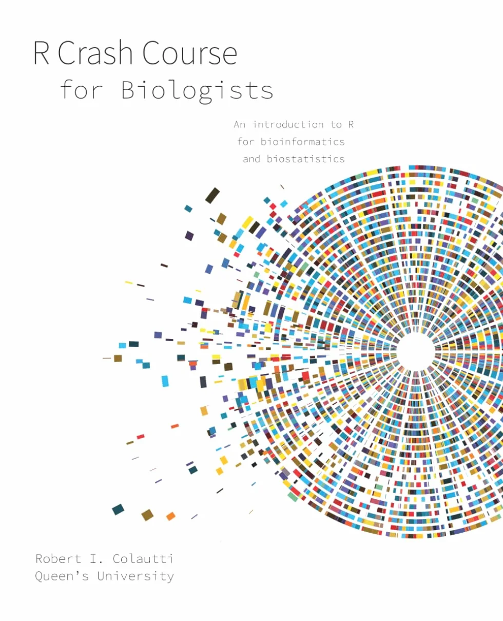 R Crash Course for Biologists: Introduction to R for Bioinformatics & Biostatistics