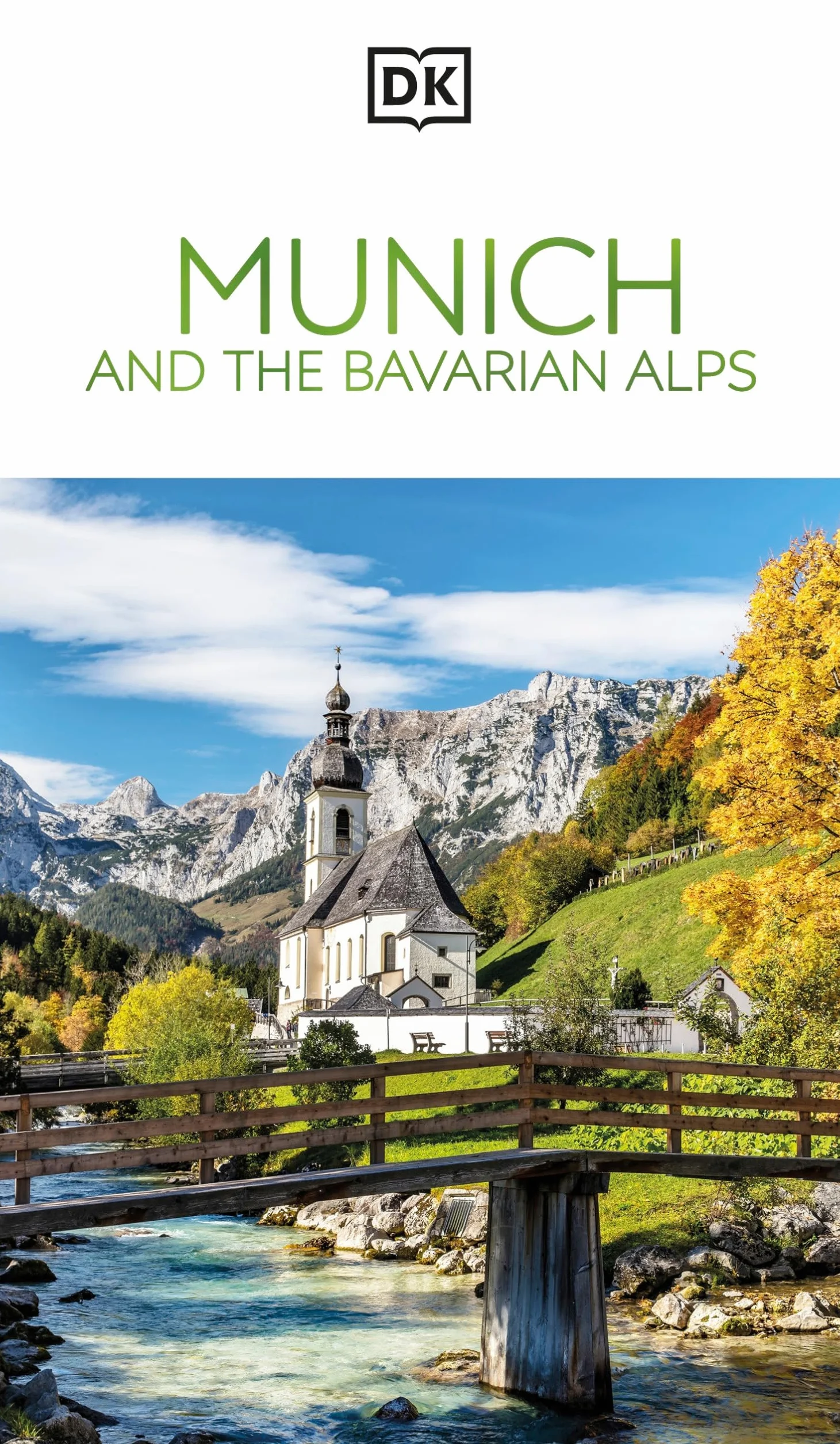 DK Munich and the Bavarian Alps: Must-See Sights, Culture & History, Detailed Maps & Tours