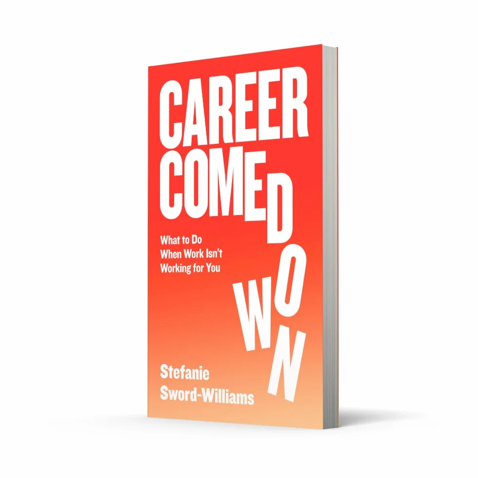 Career Comedown: What to do when work isn't working for you