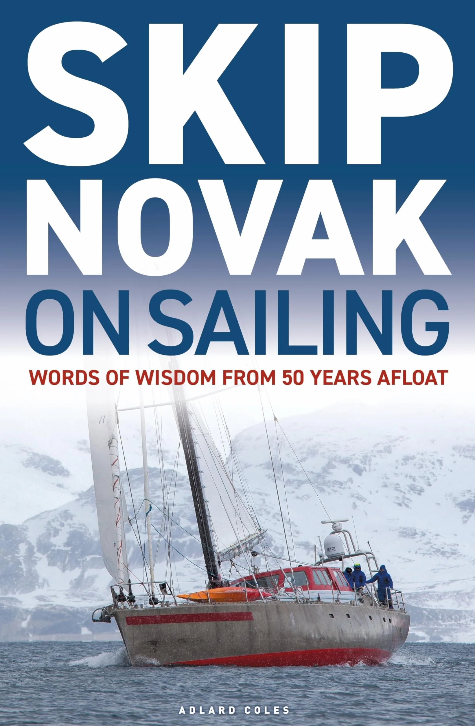 Skip Novak on Sailing: Words of Wisdom, 50 Years Afloat
