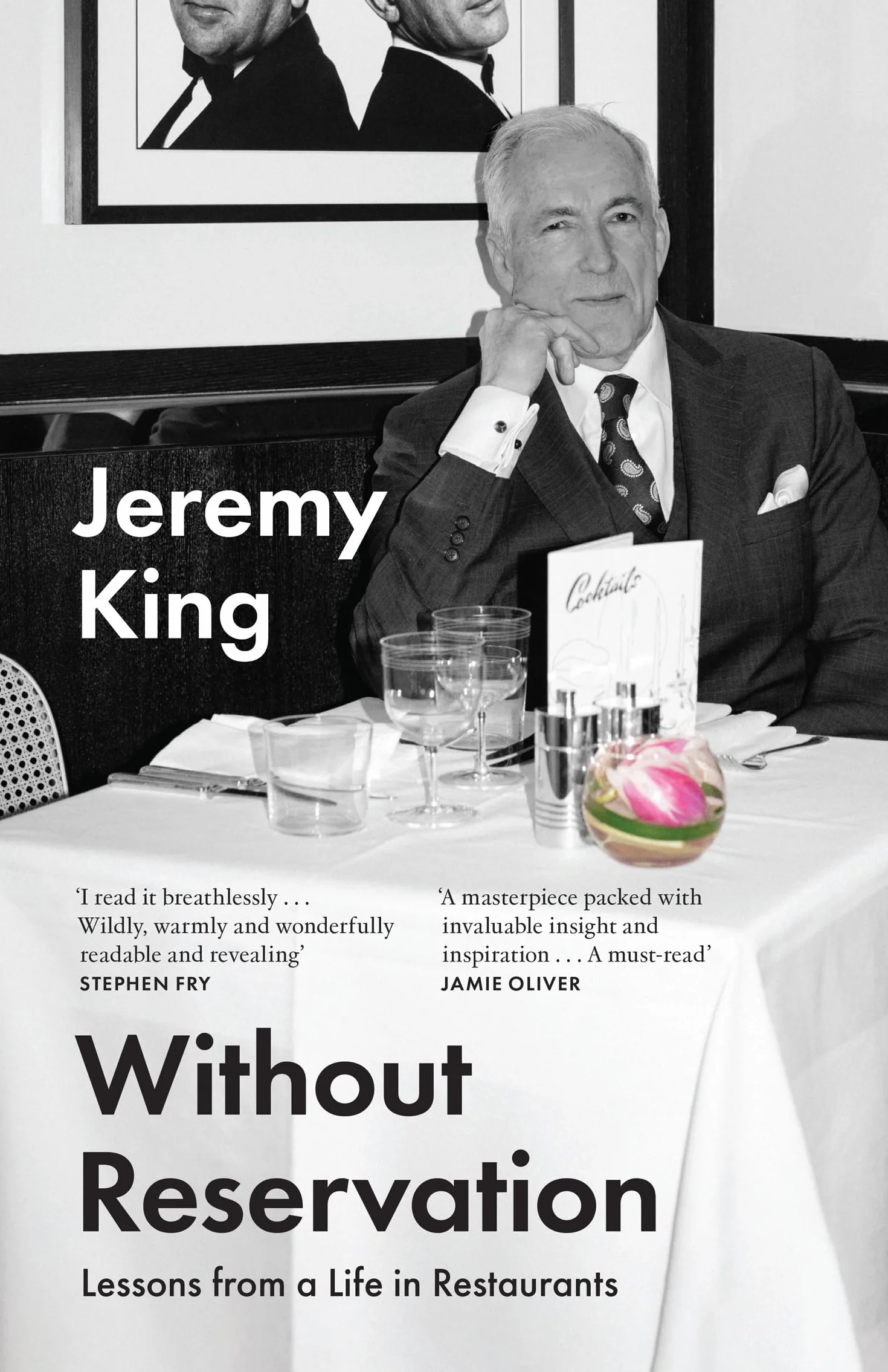 Without Reservation: Lessons From a Life in Restaurants – Jeremy King Memoir