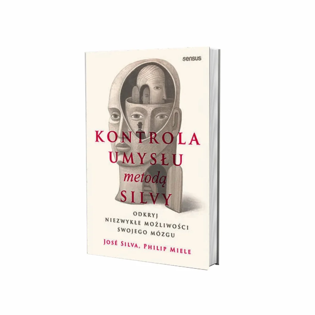 KONTROLA UMYSŁU METODĄ SILVY. ODKRYJ NIEZWYKŁE