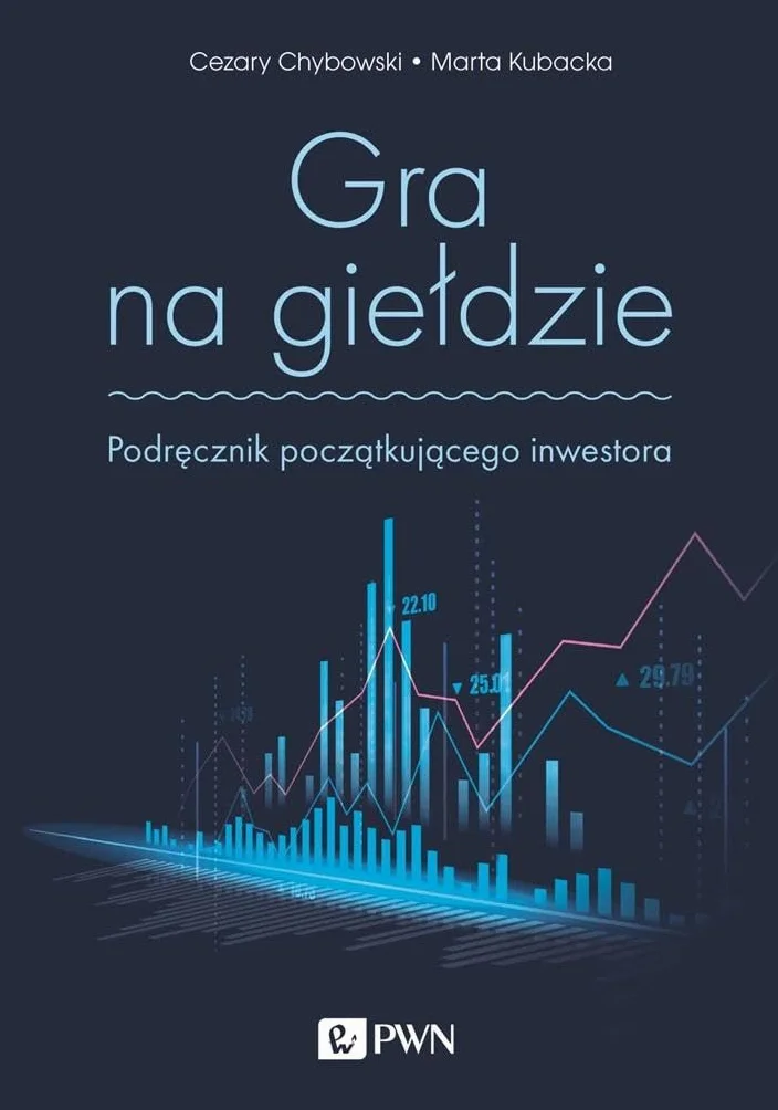 GRA NA GIEŁDZIE. Podręcznik początkującego inwestora
