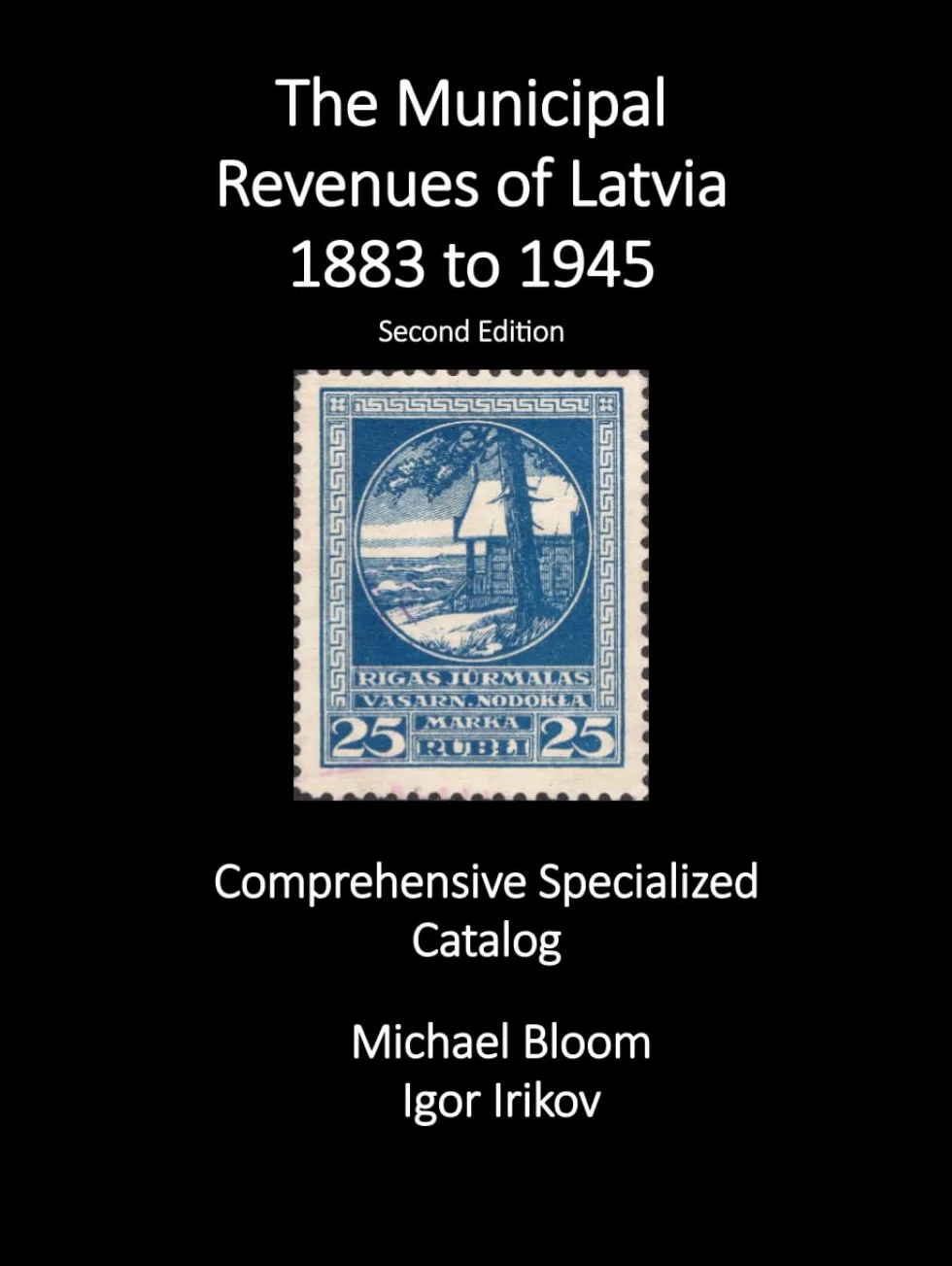 The Municipal Revenues of Latvia: 1883 to 1945: Comprehensive Specialized Catalog