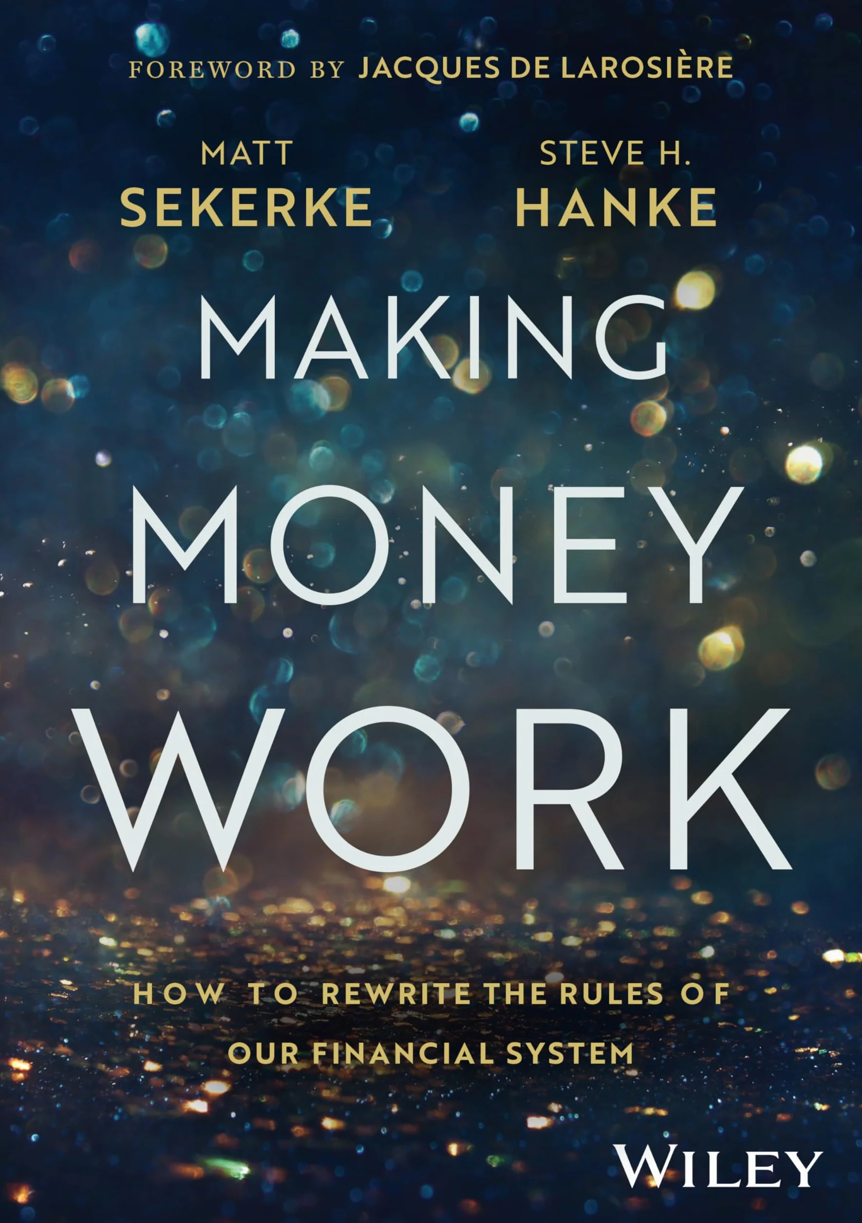 Making Money Work: How to Rewrite the Rules of Our Financial System