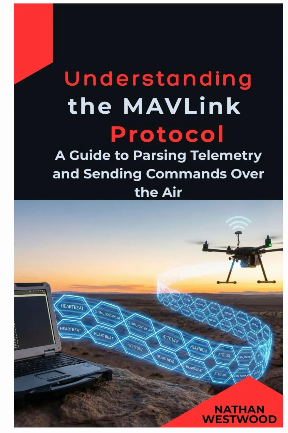 MAVLink Protocol: Parsing Telemetry & Sending Commands