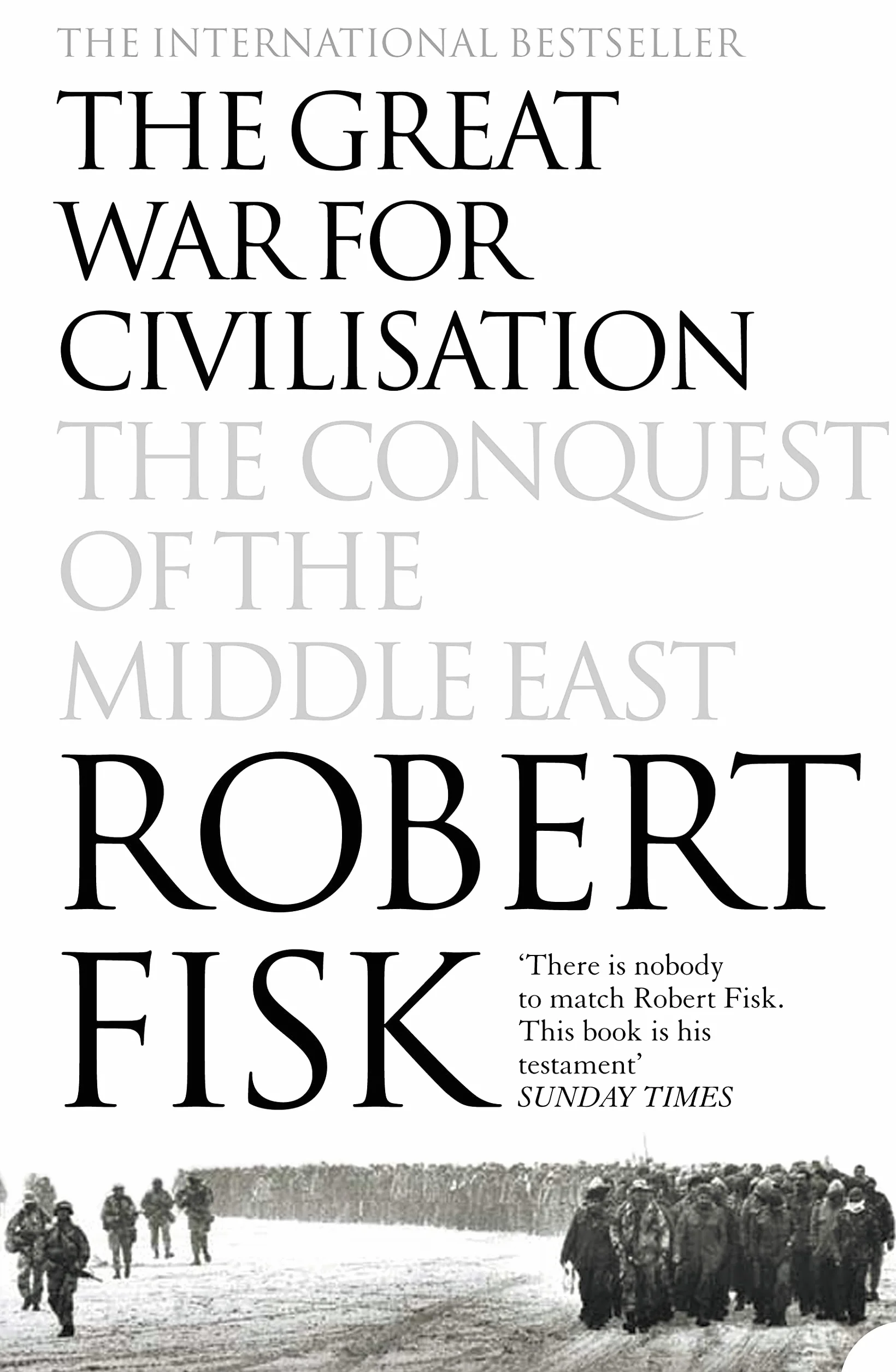 The Great War for Civilisation: The Conquest of the Middle East