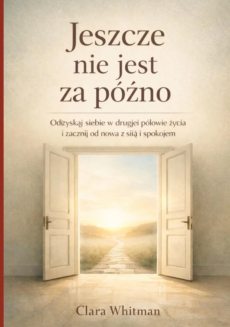 Jeszcze nie jest za późno: Odzyskaj siebie w drugiej połowie życia