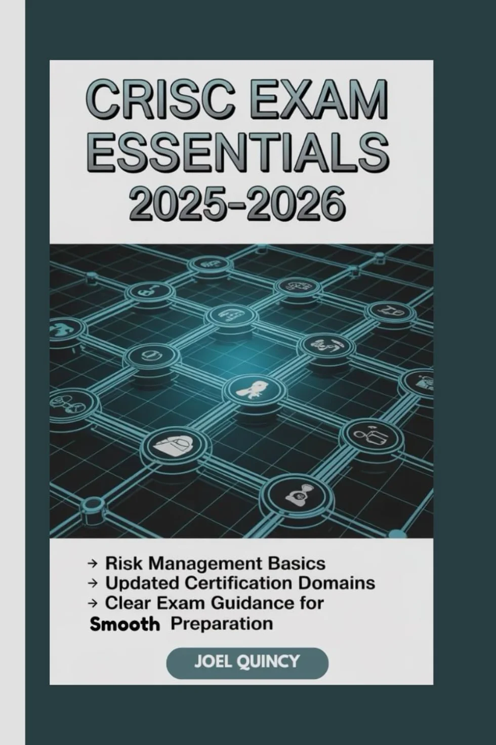 CRISC EXAM ESSENTIALS 2025–2026: Risk Management Basics, Updated Certification Domains, and Clear Exam Guidance for Smooth Preparation