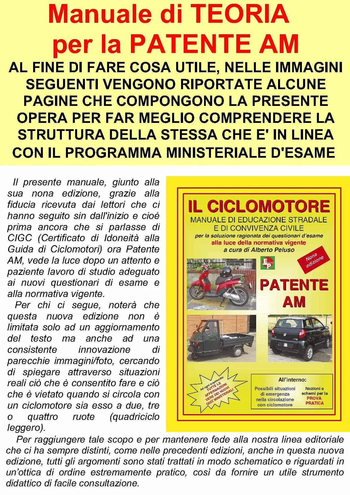Patente AM. Il ciclomotore. Manuale di educazione stradale e di convivenza civile per la soluzione ragionata dei questionari d'esame-I nuovi questionari di esame per la patente AM
