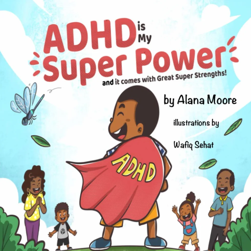 ADHD Is My Super Power and It Comes with Great Super Strength