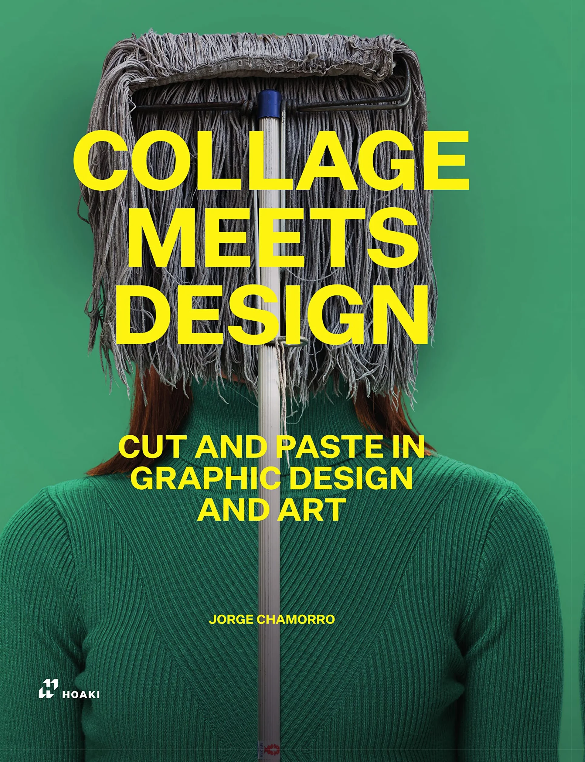 Collage Meets Design: Cut and Paste in Graphic Design and Art