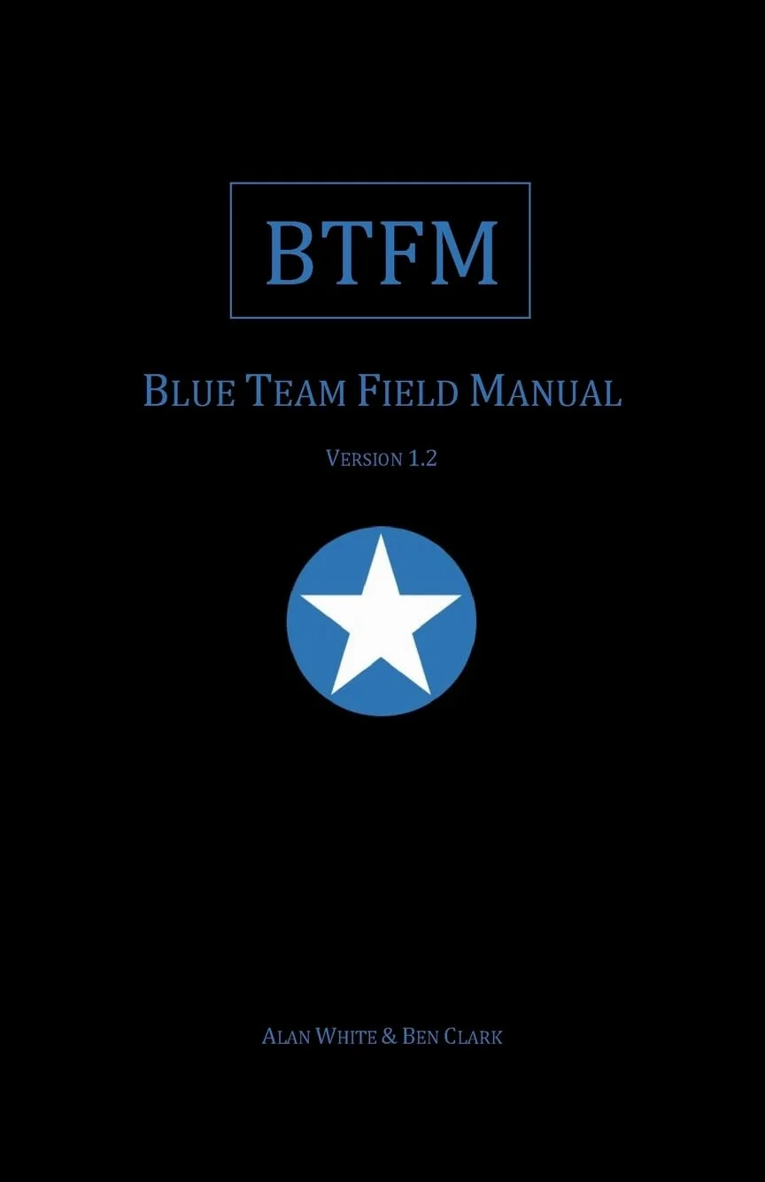 Blue Team Field Manual (BTFM): 1