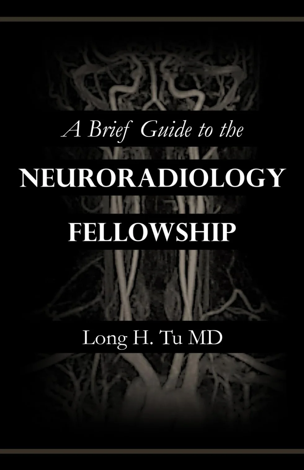 Neuroradiology Fellowship Guide