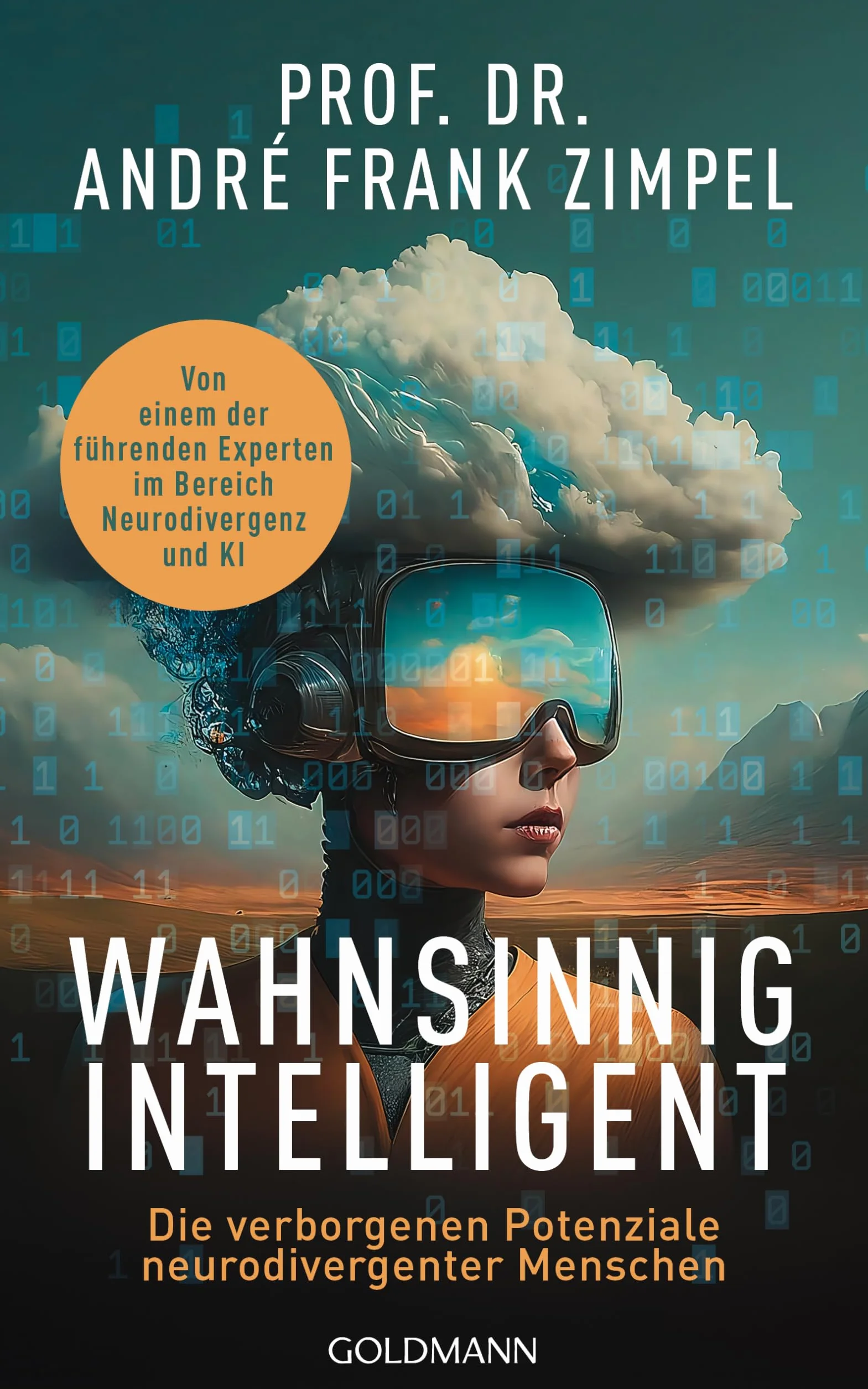 Wahnsinnig intelligent: Die verborgenen Potenziale neurodivergenter Menschen - Von einem der führenden Experten für Neurodivergenz und KI
