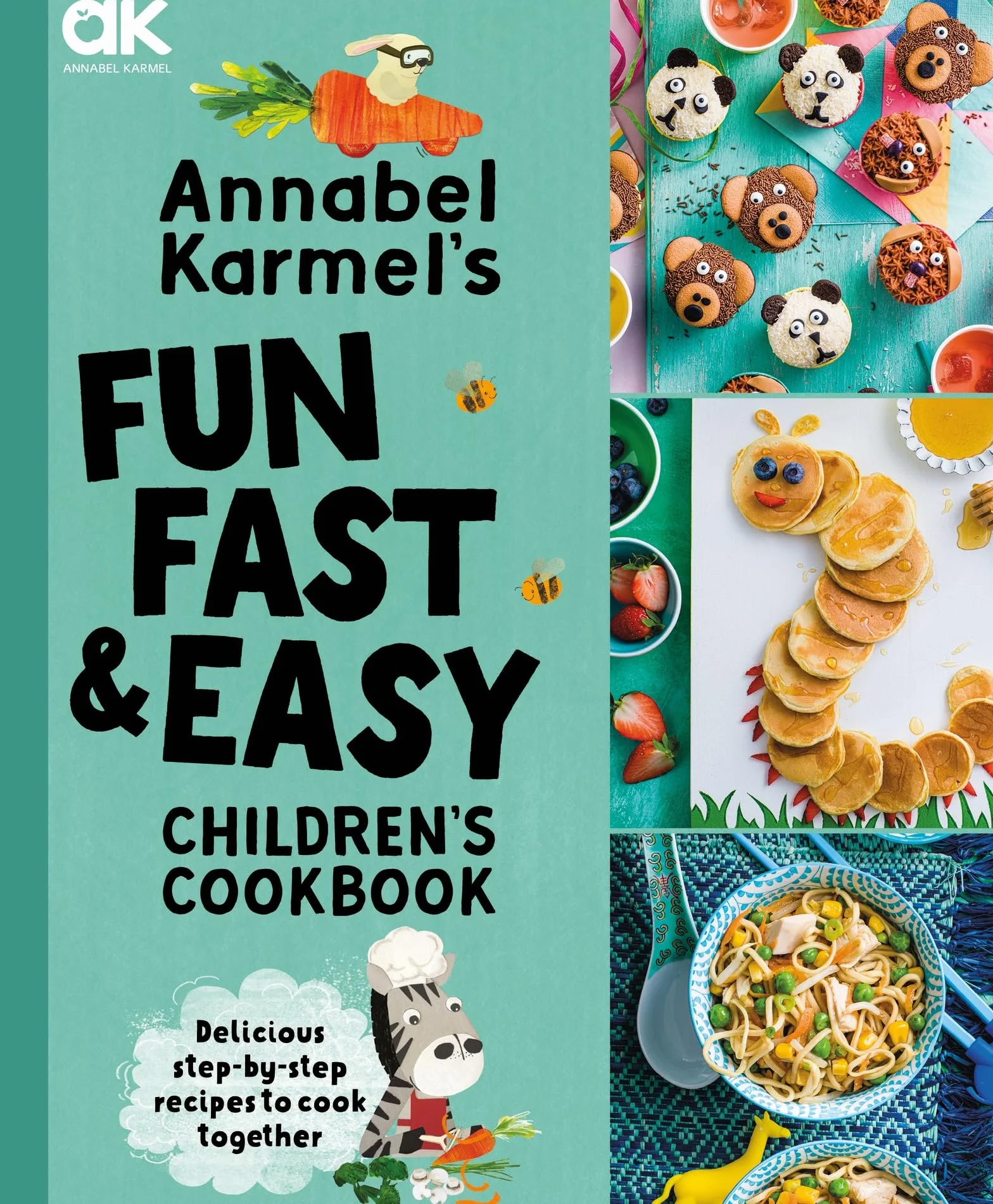 Annabel Karmel's Fun Fast and Easy Children's Cookbook