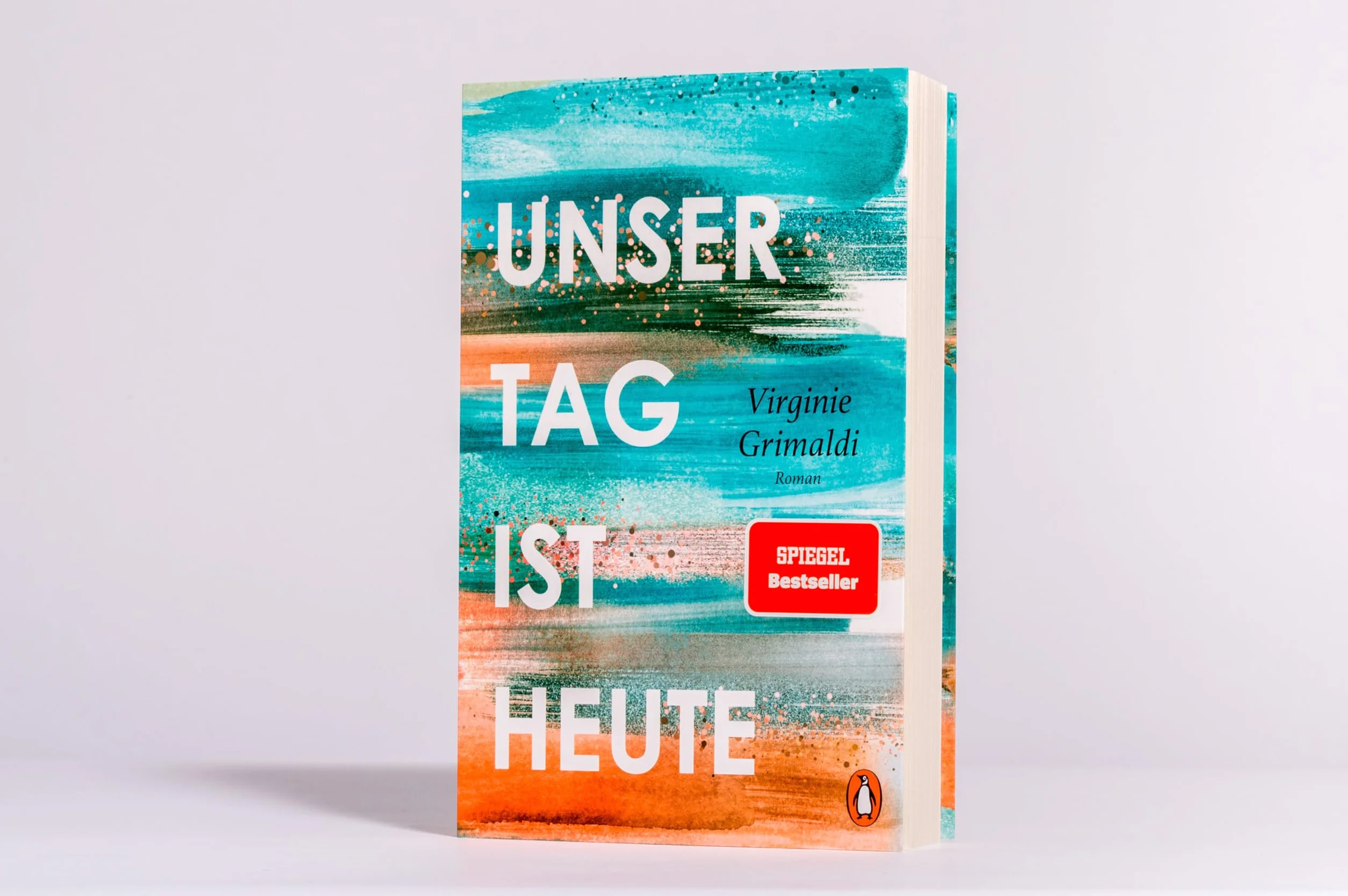 Unser Tag ist heute: Roman