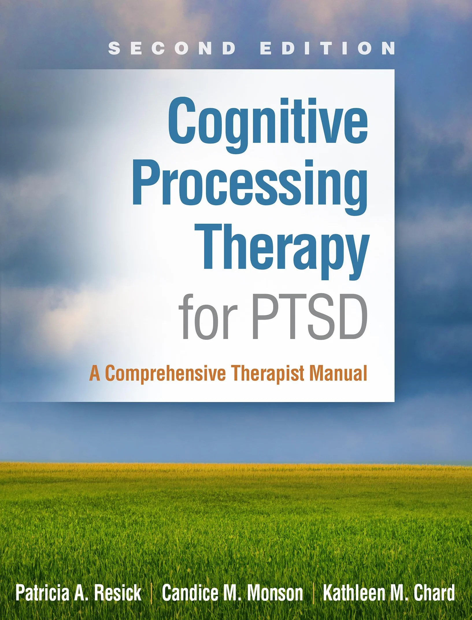 Cognitive Processing Therapy for PTSD, Second Edition: A Comprehensive Therapist Manual
