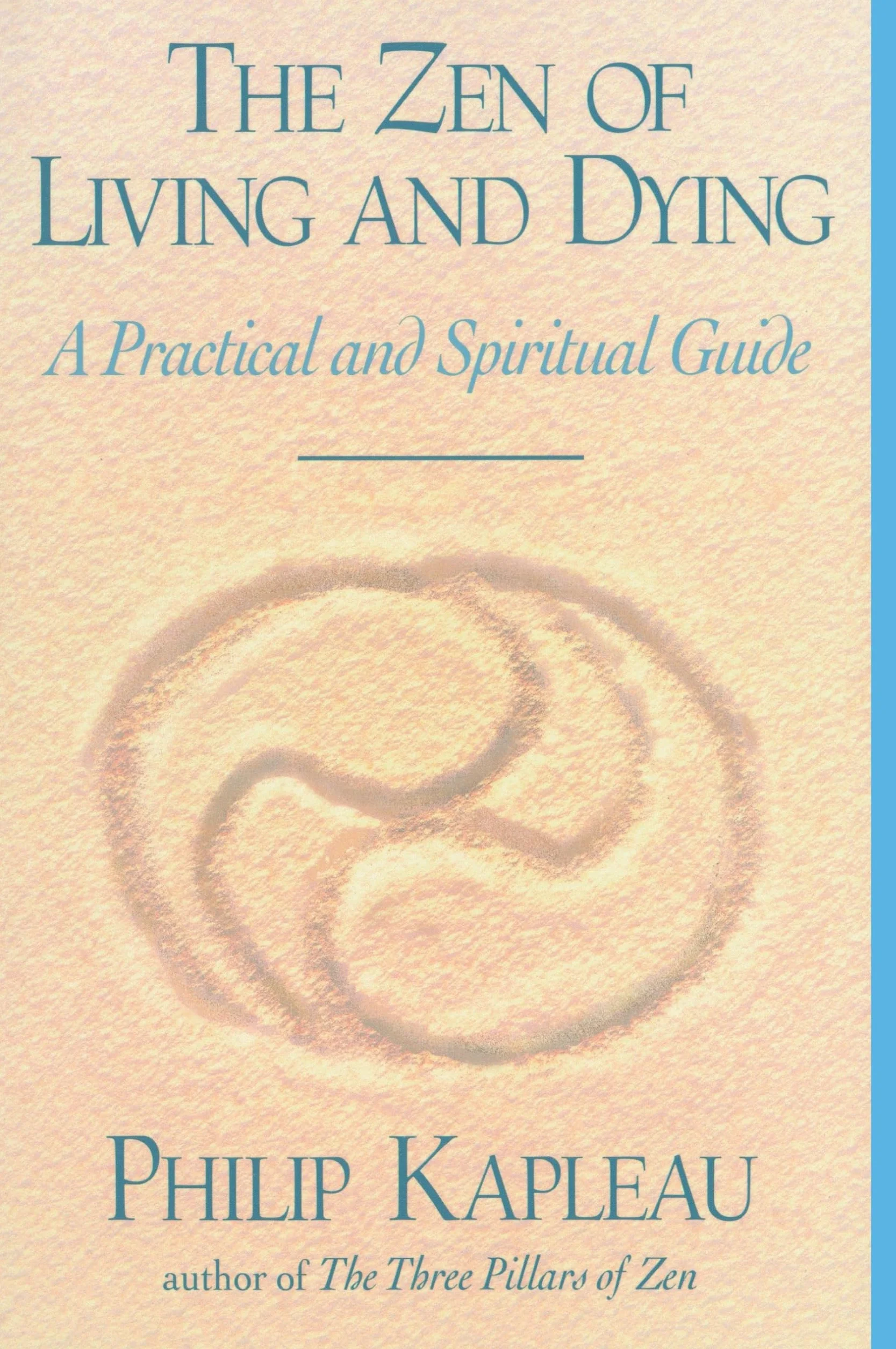 The Zen of Living and Dying: A Practical and Spiritual Guide
