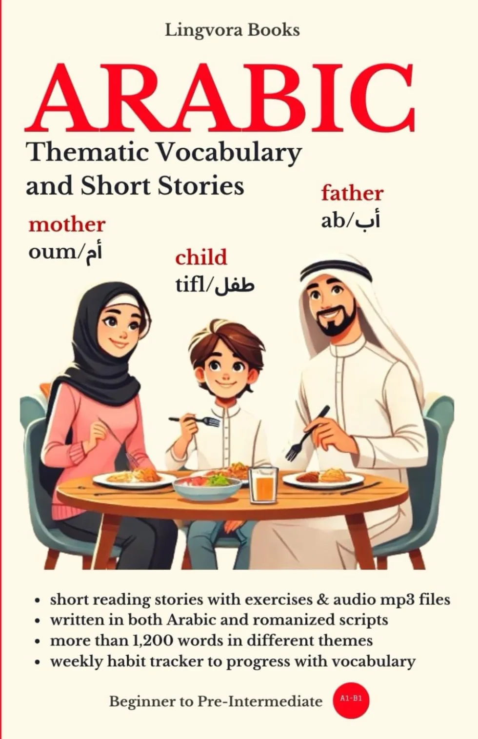 Arabic: Thematic Vocabulary and Short Texts for Reading (with mp3 files): Master the Words and Reading for Confident Communication!