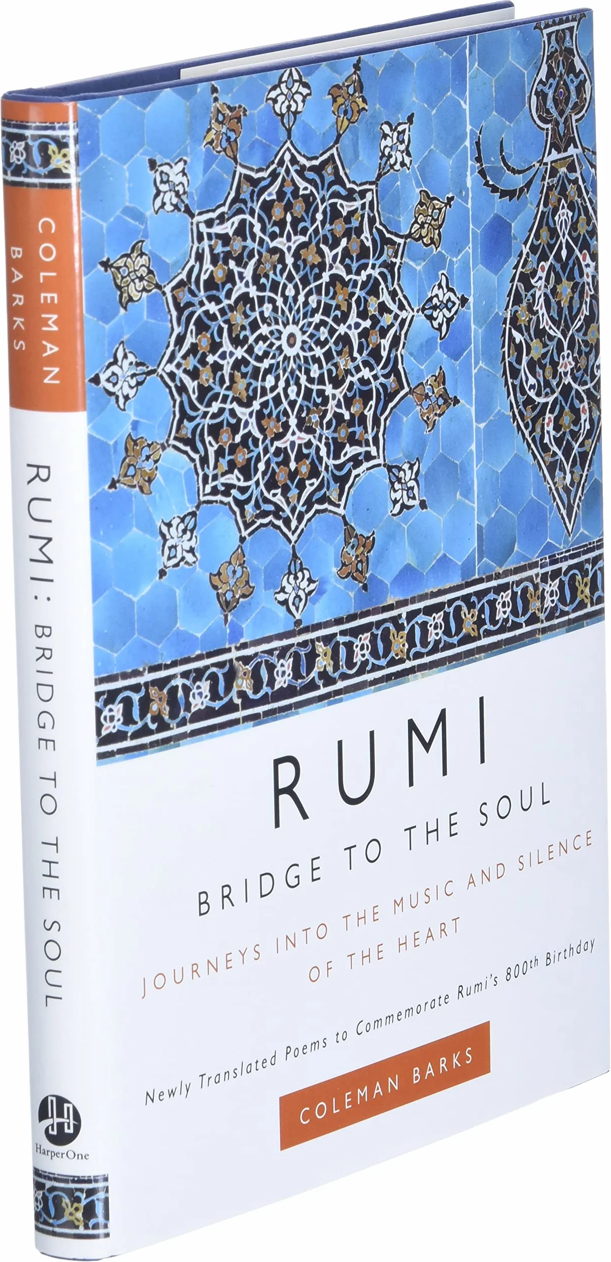 Rumi: Bridge to the Soul: Journeys Into the Music and Silence of the Heart