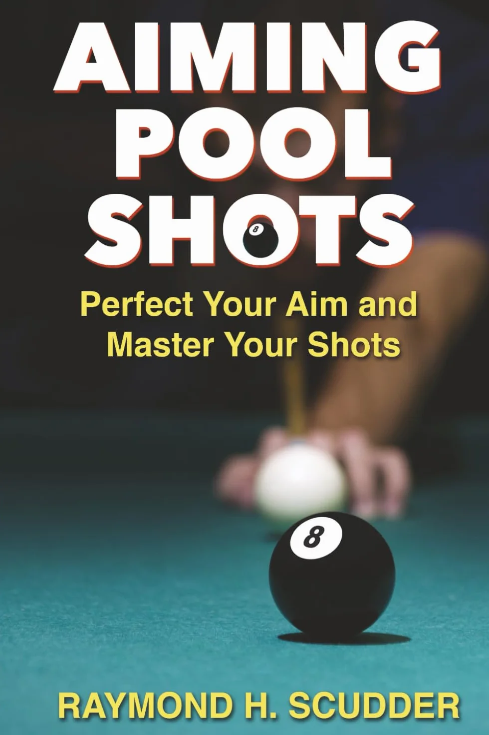 AIMING POOL SHOTS: Perfect Your Aim and Master Your Shots
