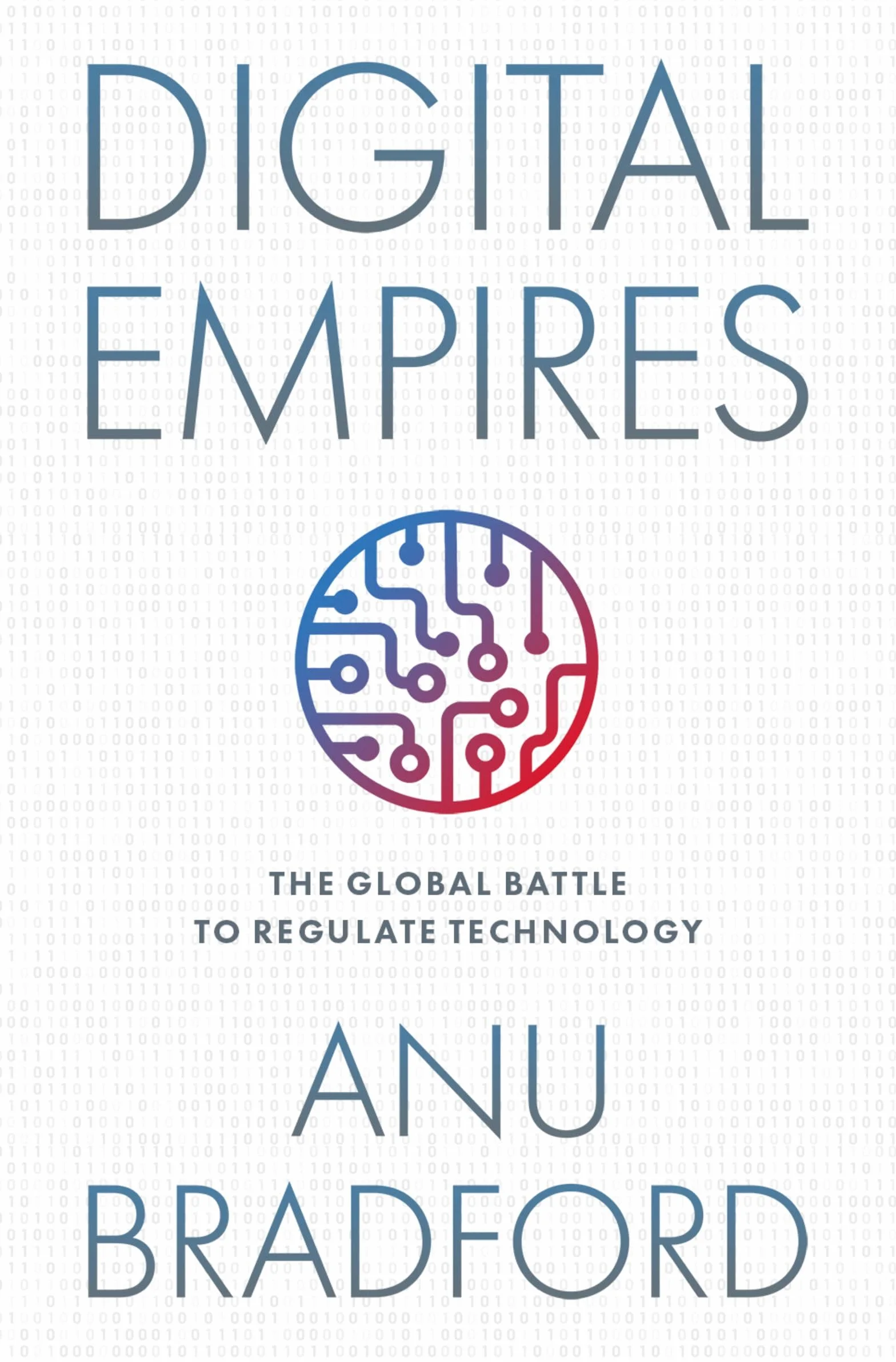 Digital Empires: The Global Battle to Regulate Technology