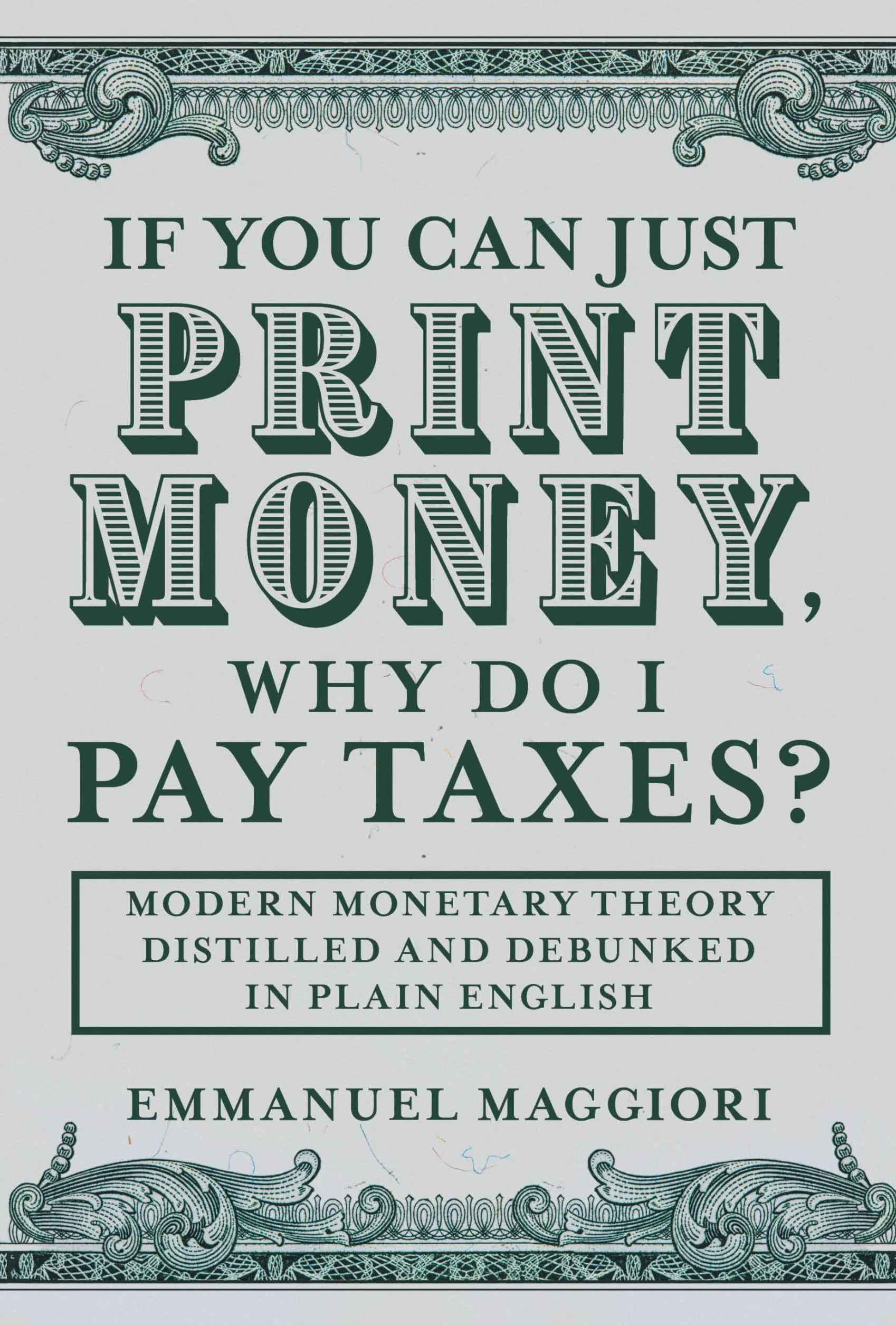Modern Monetary Theory Distilled and Debunked in Plain English