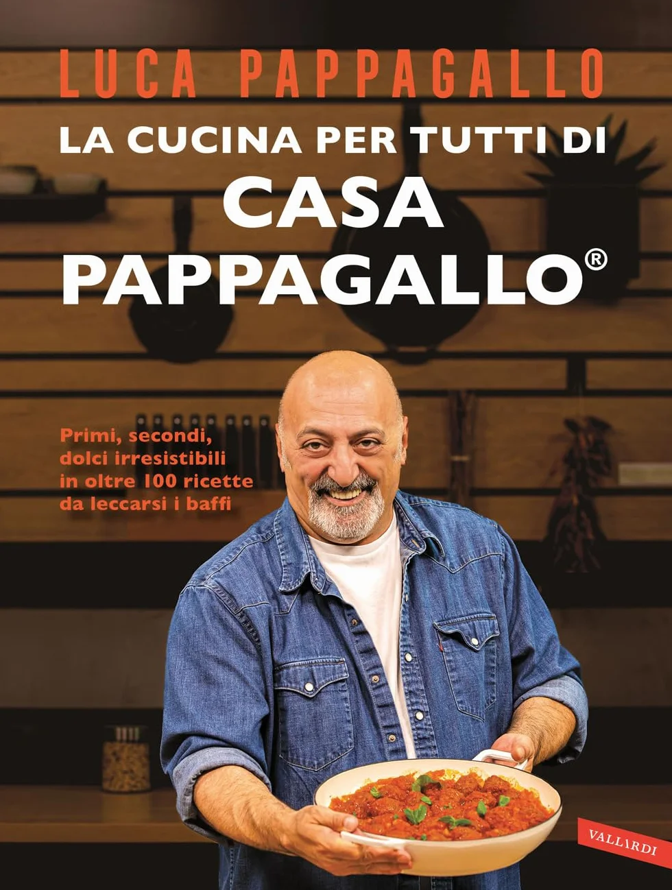 Casa Pappagallo La cucina per tutti: Primi, secondi, dolci - Oltre 100 ricette
