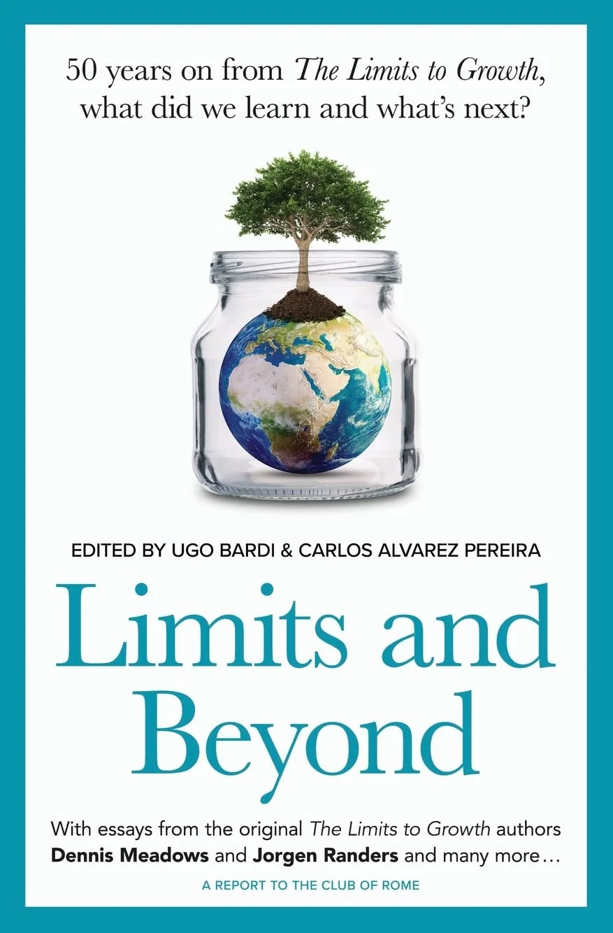 Limits and Beyond: 50 years on from The Limits to Growth, what did we learn and what’s next?
