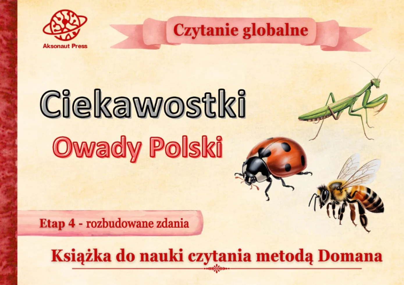 Książka do nauki czytania metodą Domana: Czytanie globalne Etap 4 - Rozbudowane zdania. Owady Polski. Bajka dla dzieci 1-8 lat