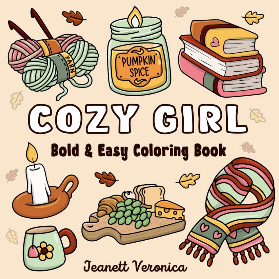 Cozy Girl Coloring Book: Bold and Easy Hygge Designs for Adults and Teens, Simple Cute Illustrations with Thick Lines