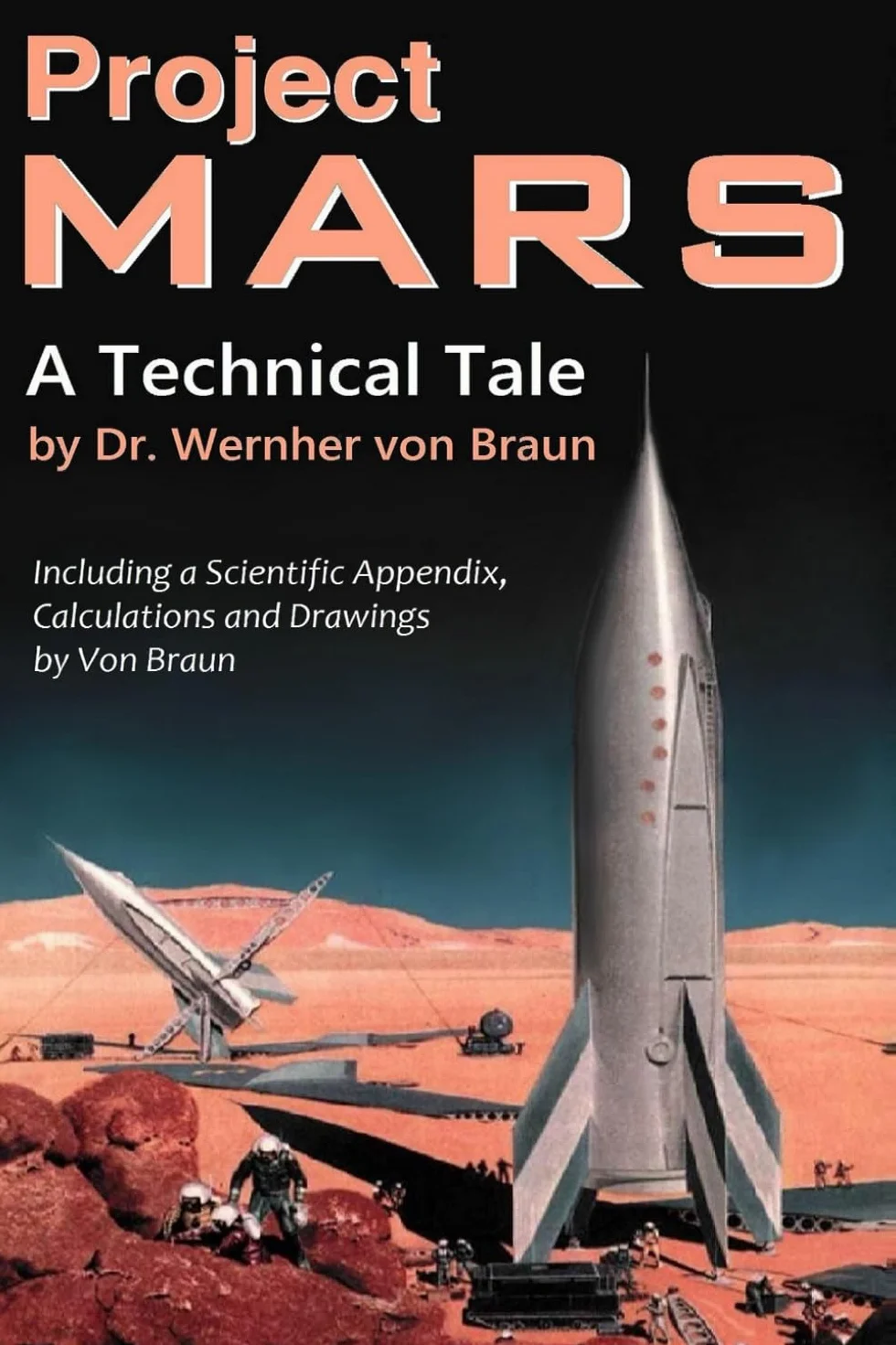 Project Mars: A Technical Tale by Von Braun - Scientific Appendix, Calculations & Drawings