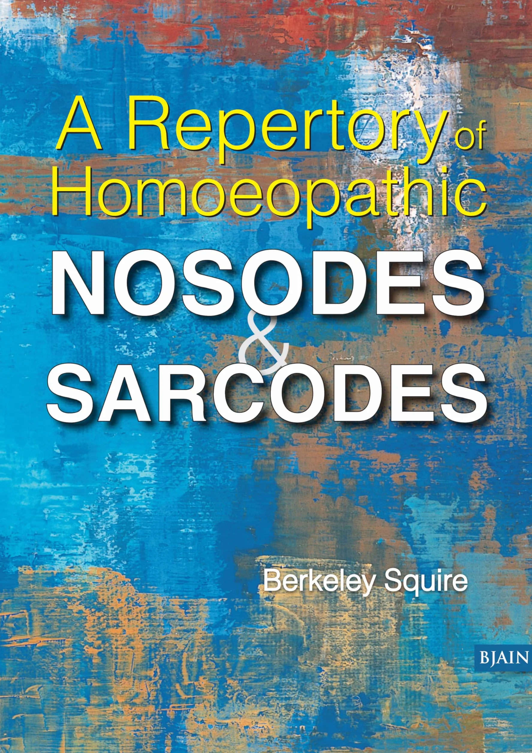 Repertory of Homoeopathic Nosodes & Sarcodes: Revised Edition