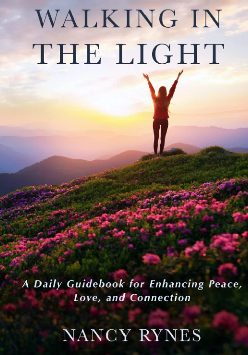 Walking in the Light: A Daily Guidebook for Enhancing Peace, Love, and Connection