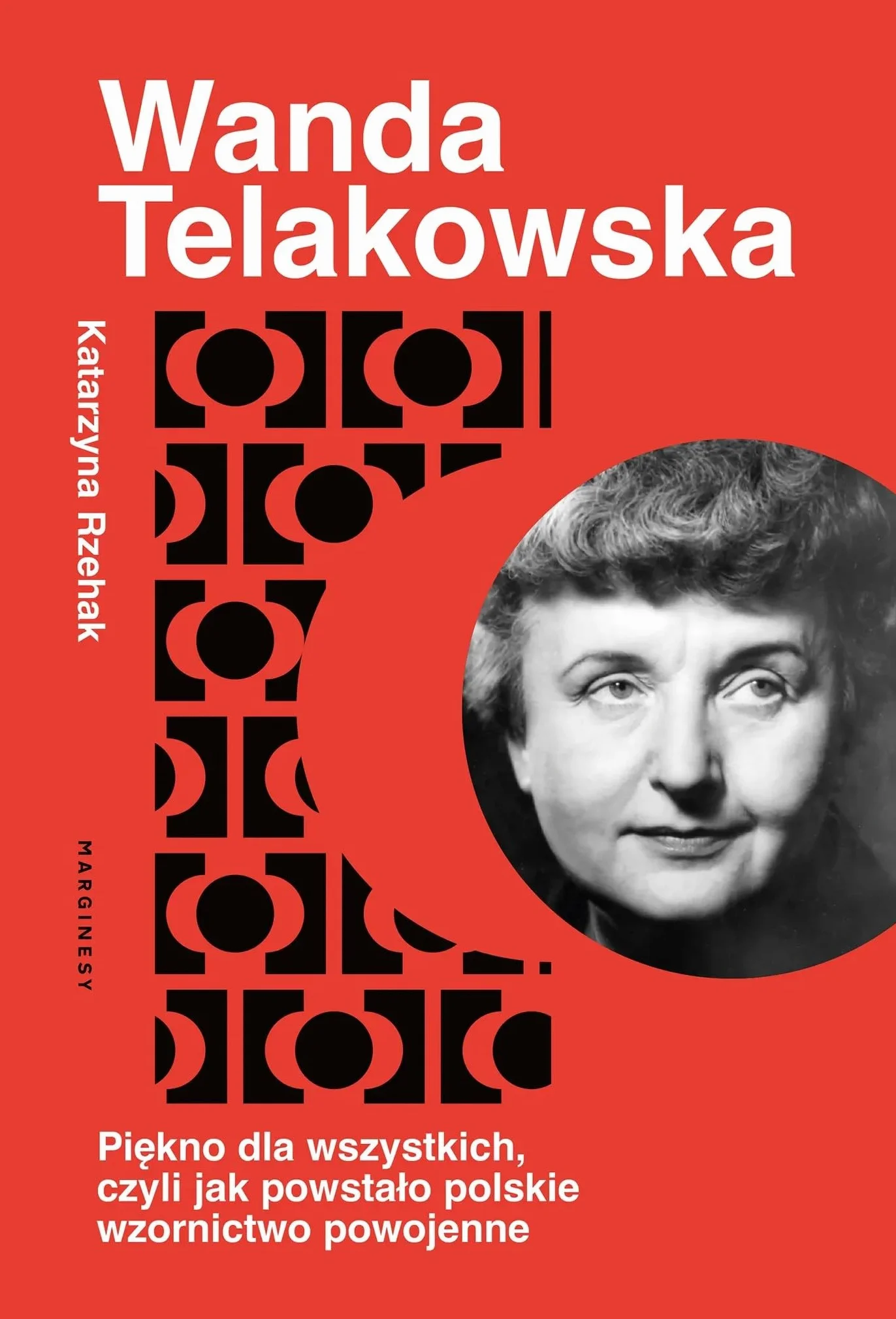 Wanda Telakowska: Królowa polskiego wzornictwa