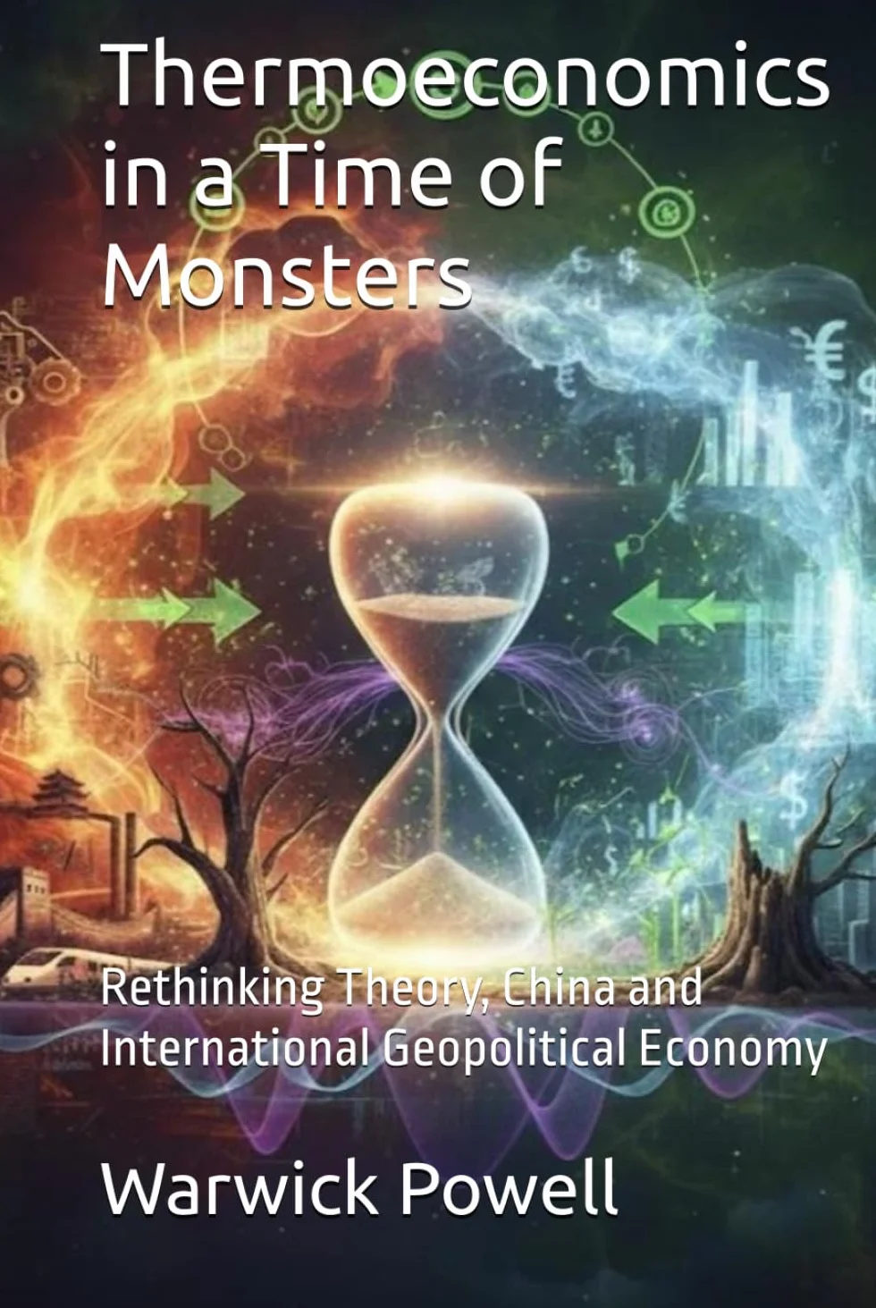 Thermoeconomics in a Time of Monsters: Rethinking Theory, China and International Geopolitical Economy
