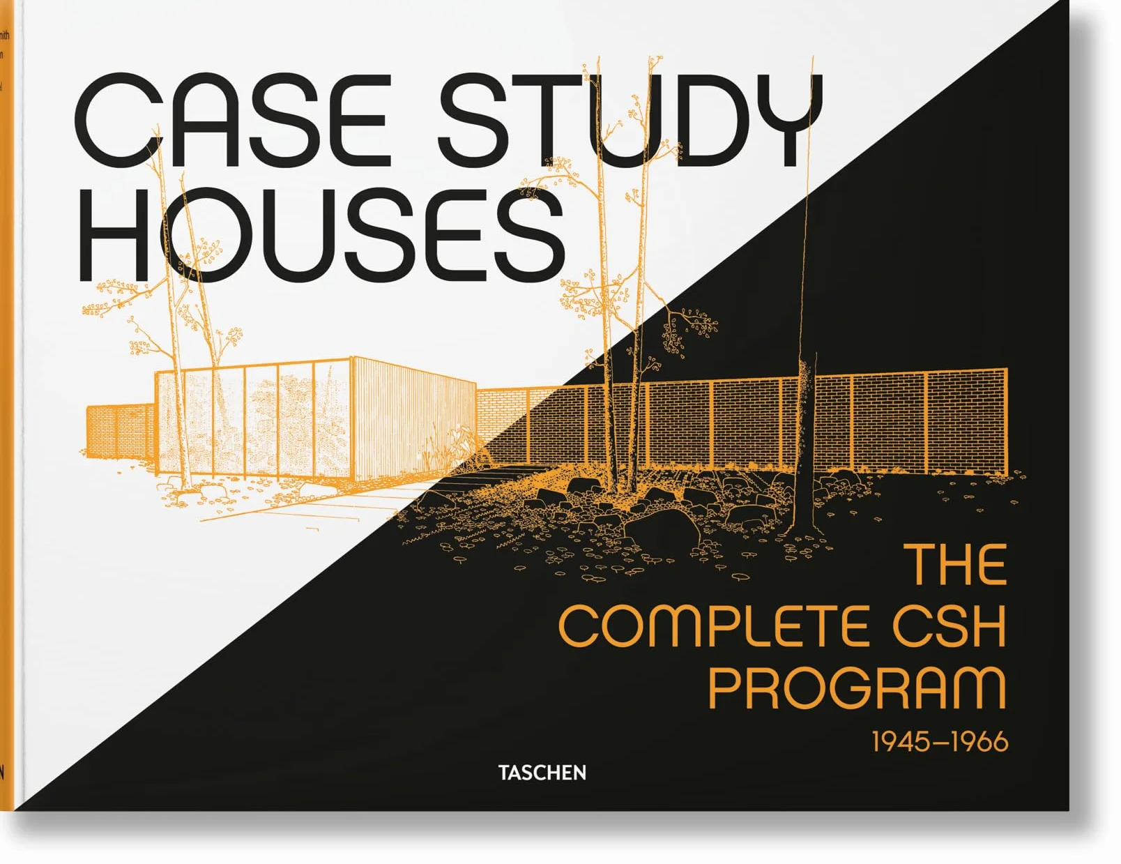 FP-25 CASE STUDY HOUSES: The Complete CSH Program 1945-1966