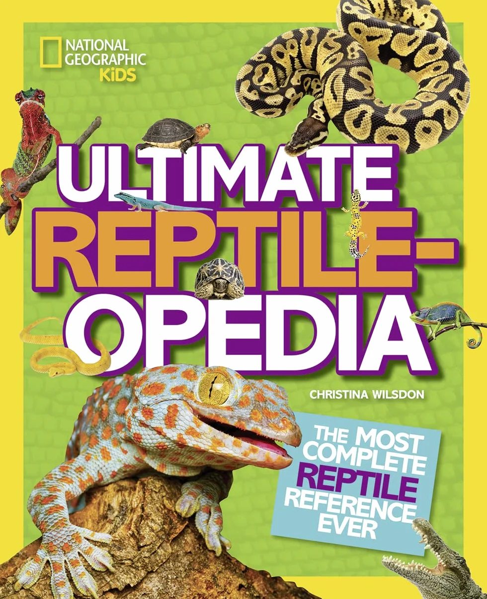 Ultimate Reptileopedia: The Most Complete Reptile Reference Ever