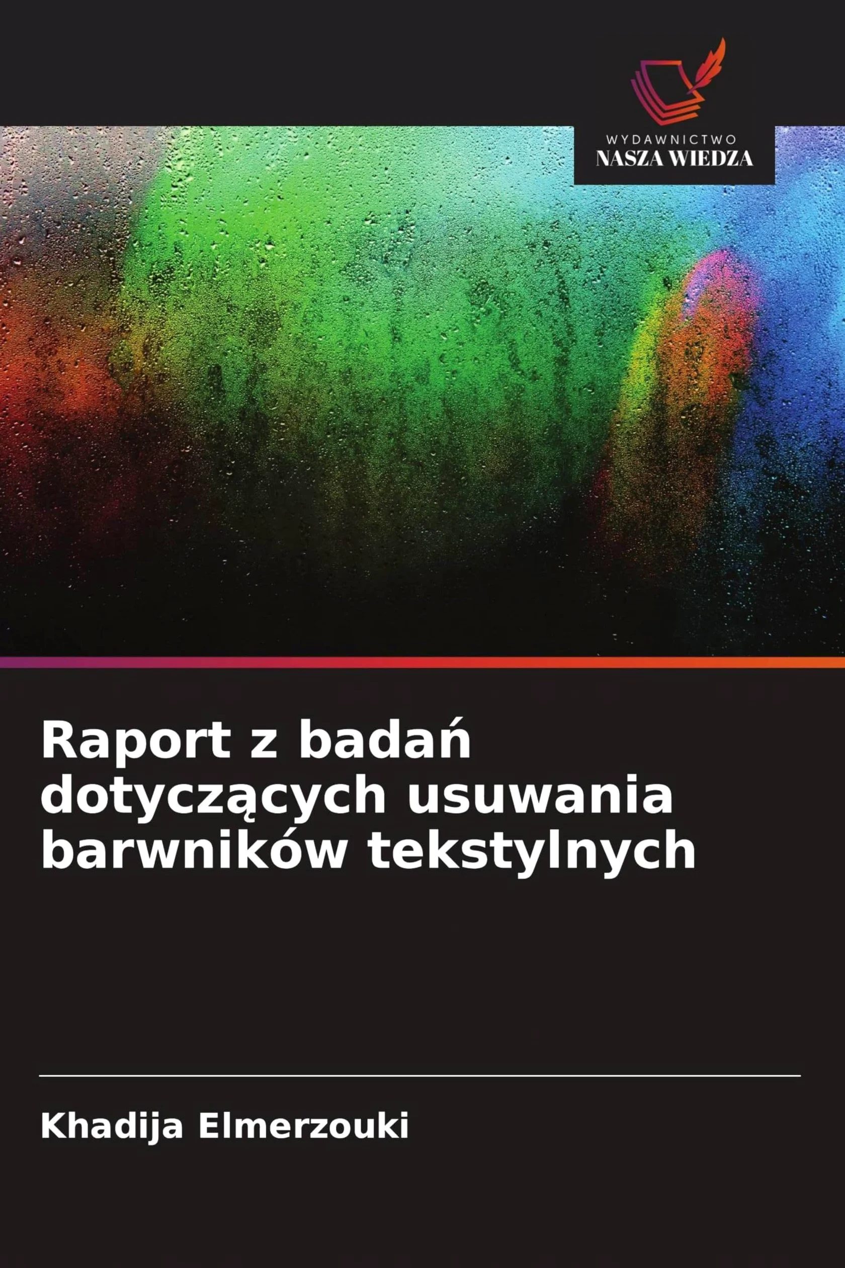 Raport z bada¿ dotycz¿cych usuwania barwników tekstylnych