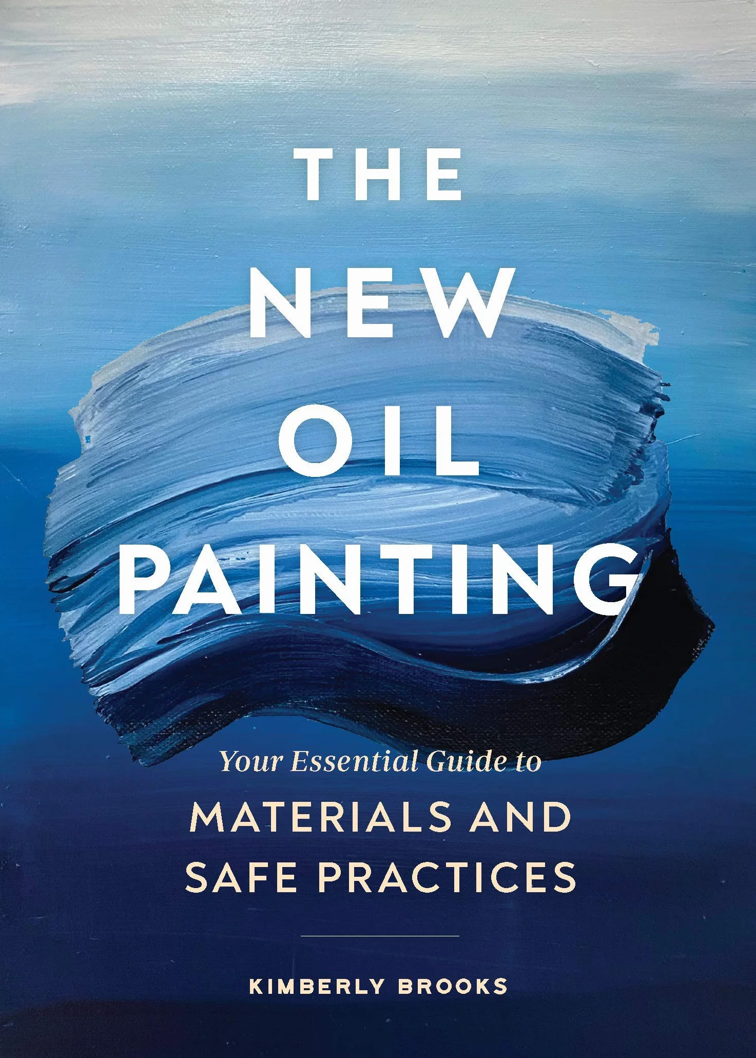 The New Oil Painting: Your Essential Guide to Materials and Safe Practices