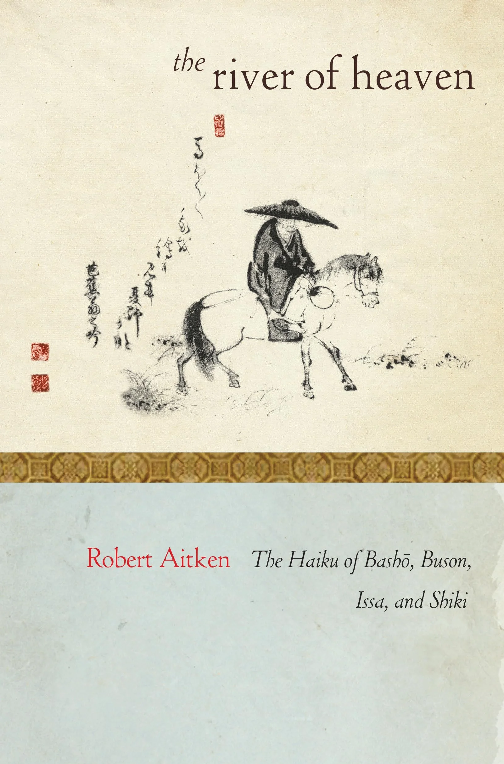 The River of Heaven: Haiku of Basho, Buson, Issa, and Shiki