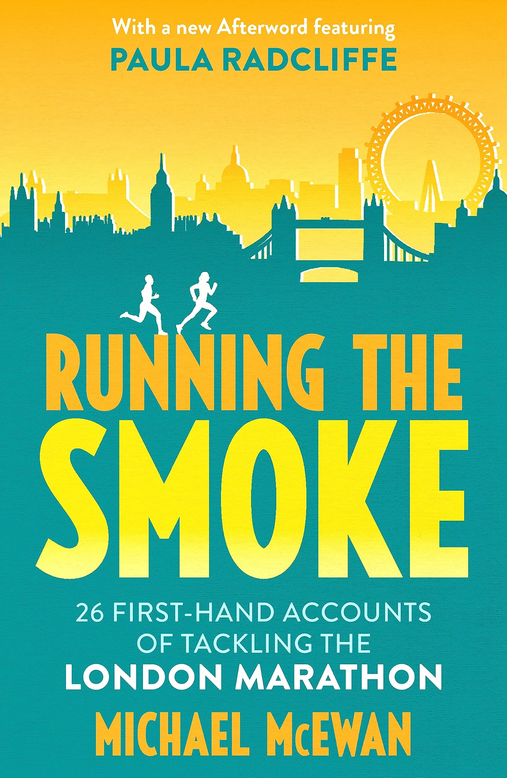 Running the Smoke: 26 First-Hand Accounts of Tackling the London Marathon